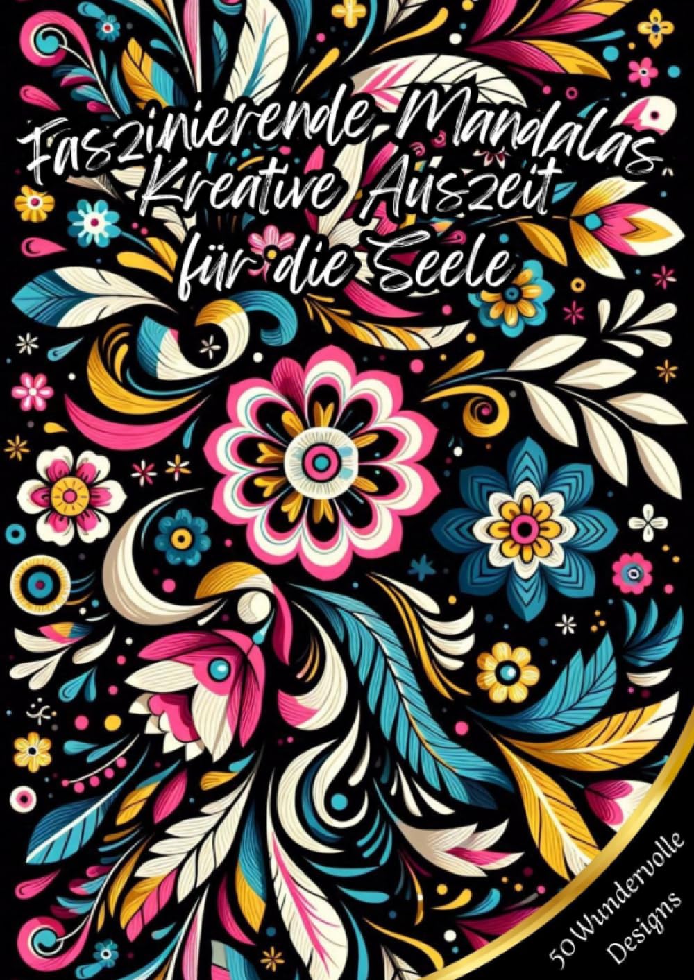 Faszinierende Mandalas - Kreative Auszeit für die Seele Hobbies & Crafts