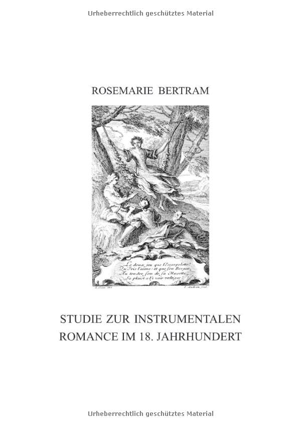 Studie zur instrumentalen Romance im 18. Jahrhundert: Ihre Herkunft und musikalische Struktur Arts & Music