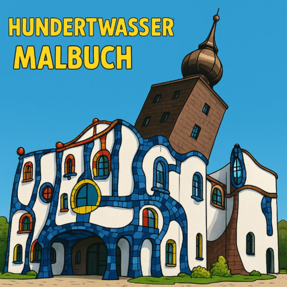 Hundertwasser Malbuch: Viel Spaß beim Malen und möge deine Reise so einzigartig und wild sein wie der Künstler selbst! Manga
