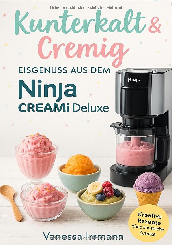 Kunterkalt & Cremig – Eisgenuss aus dem Ninja Creami Deluxe Leisure, Home & Garden