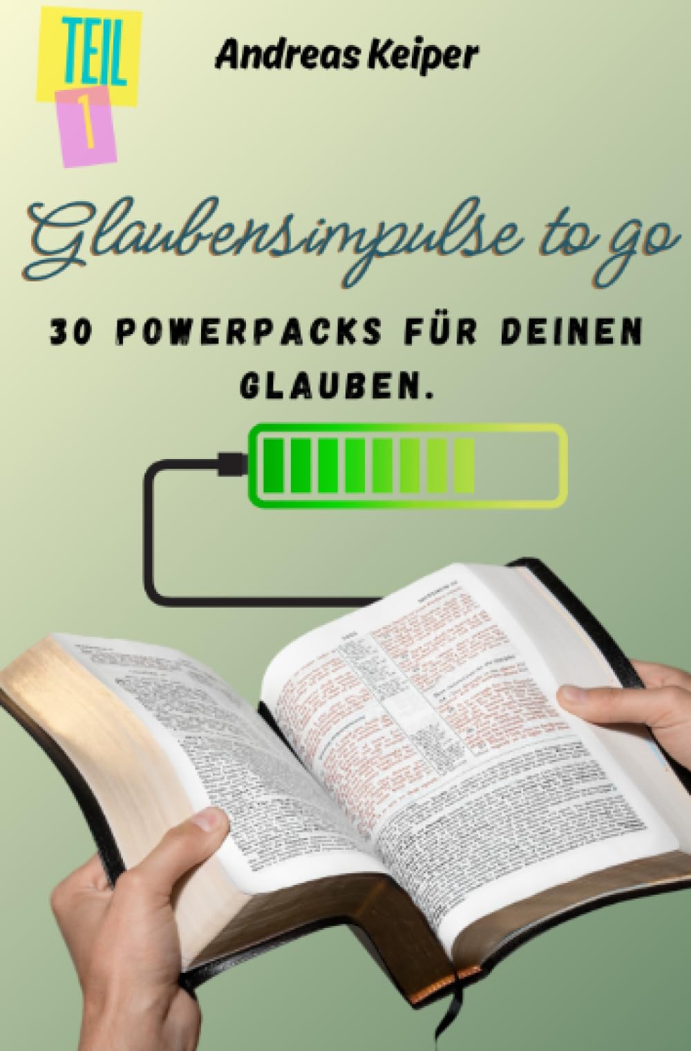 Glaubensimpulse to go: 30 Powerpacks für deinen Glauben Politics & Society