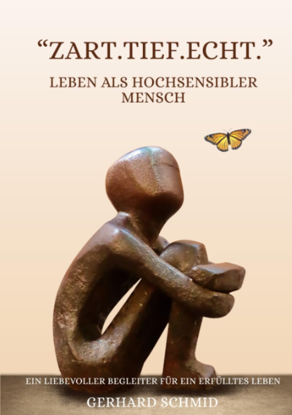 „Zart. Tief. Echt.“ Leben als hochsensibler Mensch: Ein liebevoller Begleiter für ein erfülltes Leben mit feinen Antennen Psychology