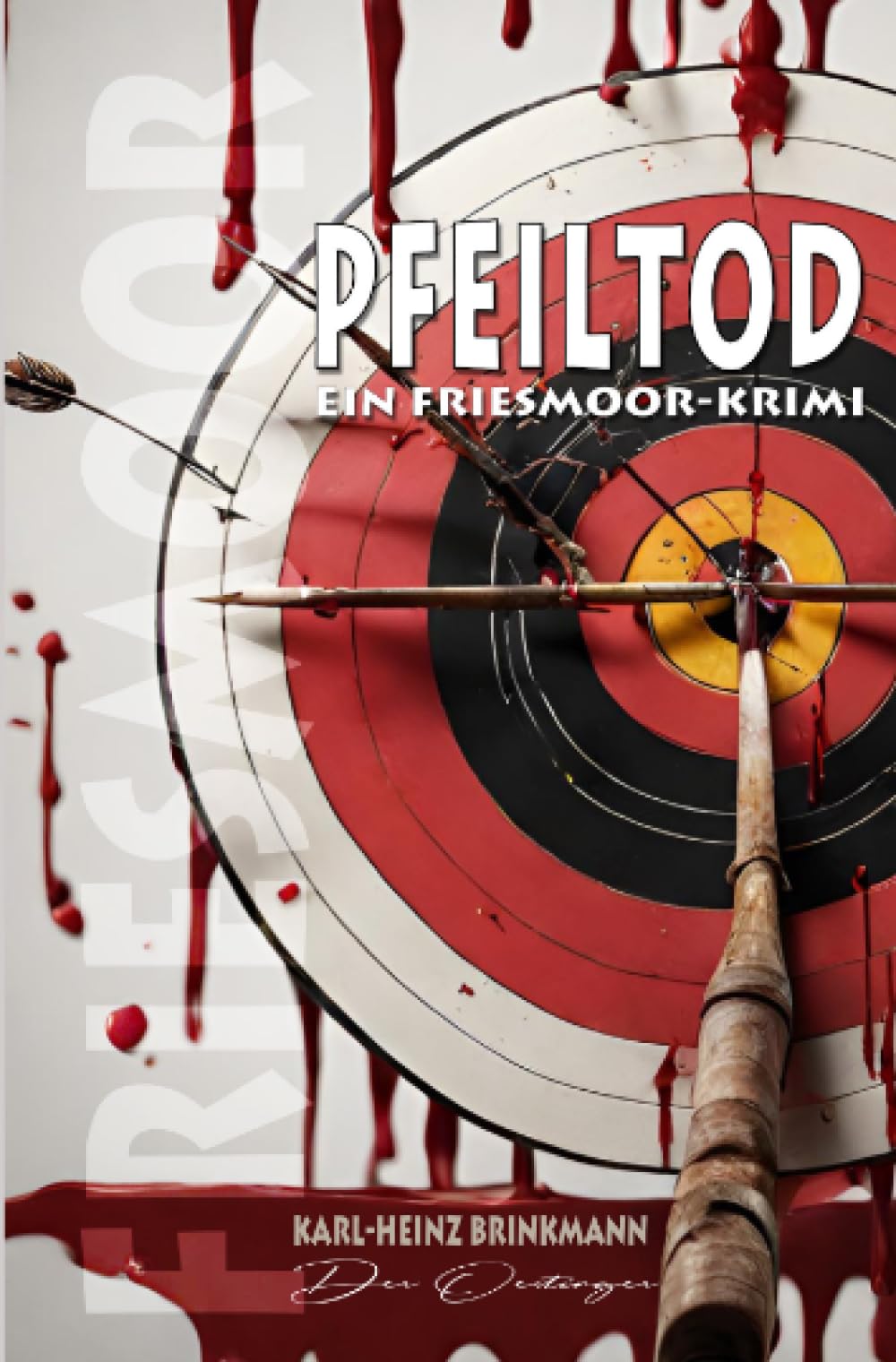 FRIESMOOR - Pfeiltod: Wo Idylle auf tödliche Geheimnisse trifft Contemporary literature