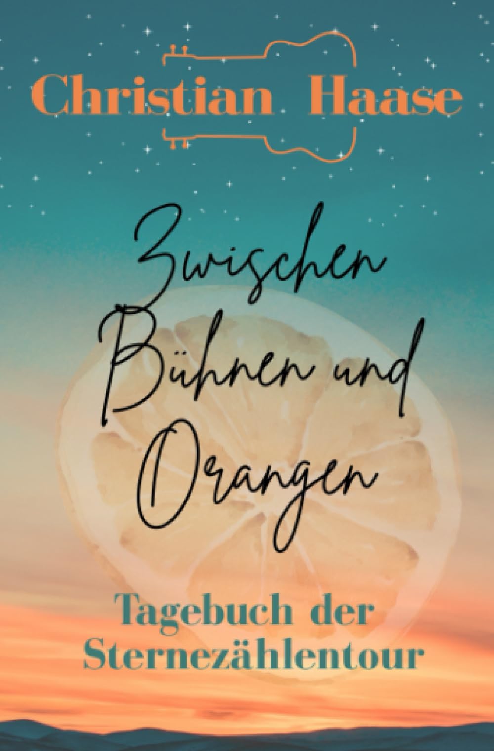 Zwischen Bühnen und Orangen: Tagebuch der Sternezählentour Personalities