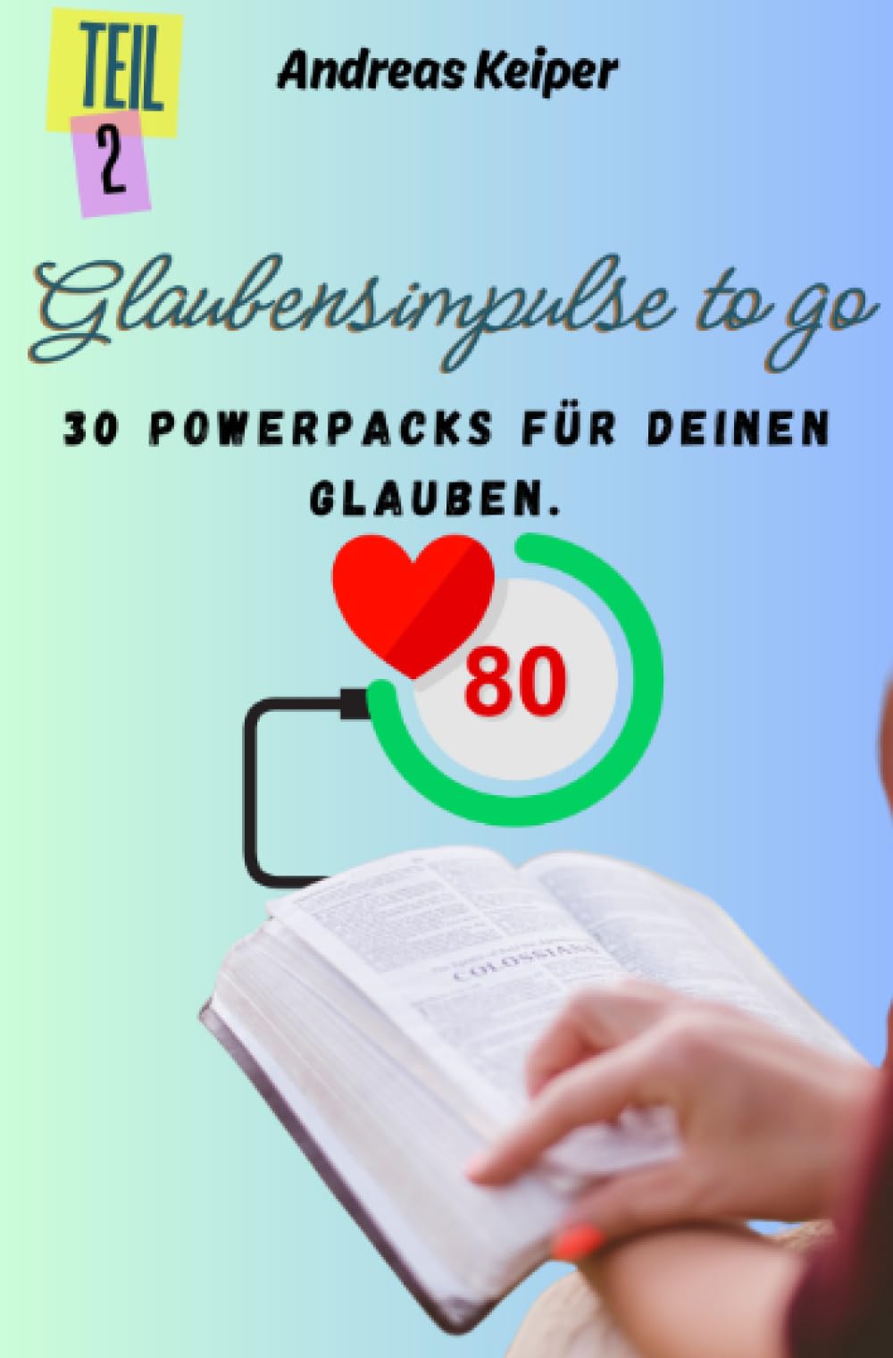 Glaubensimpulse to go: 30 Powerpacks für deinen Glauben Politics & Society