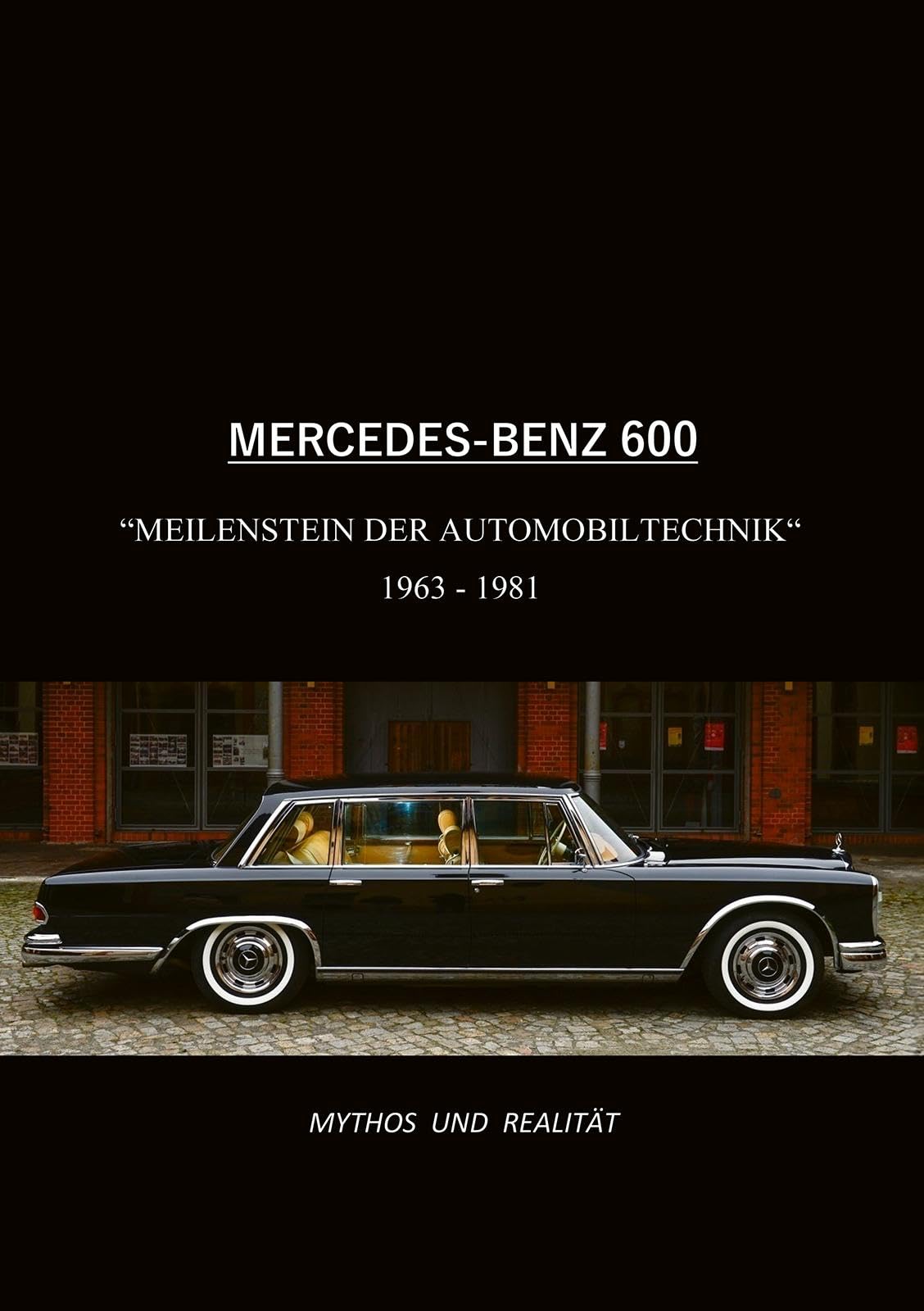Mercedes-Benz 600, Meilenstein der Automobiltechnik 1963-1981 Hobbies & Crafts
