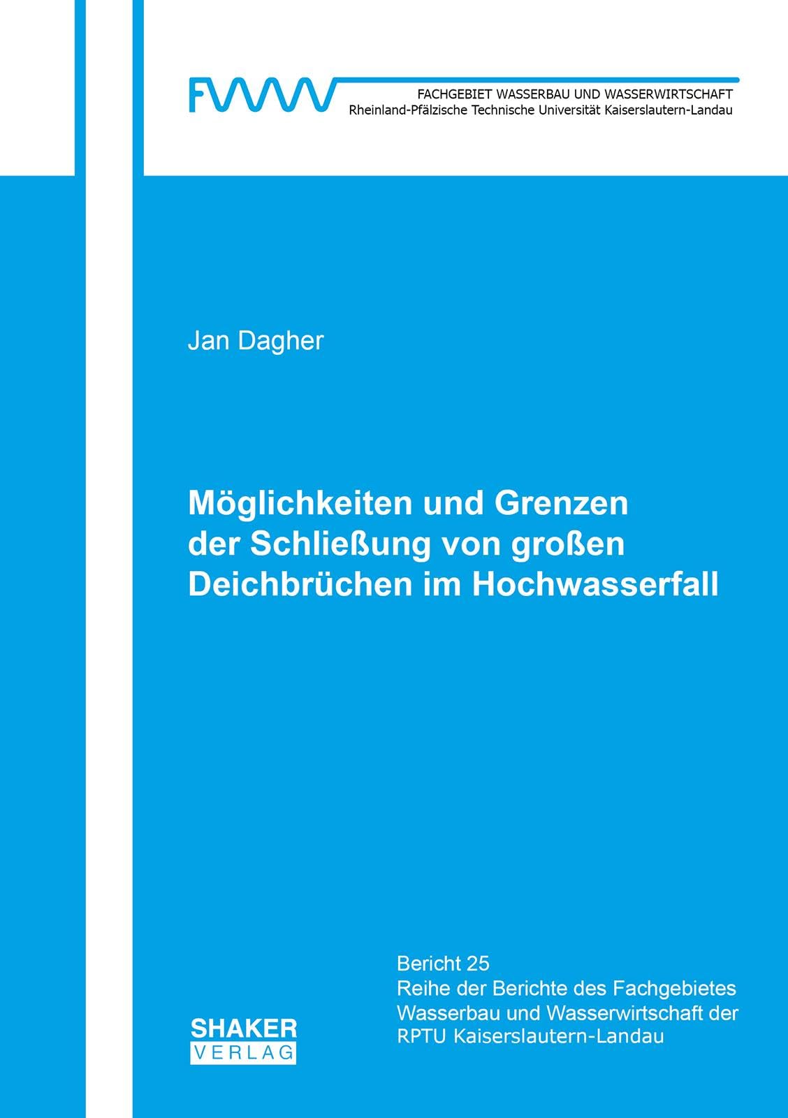 Möglichkeiten und Grenzen der Schließung von großen Deichbrüchen im Hochwasserfall Business & Technology
