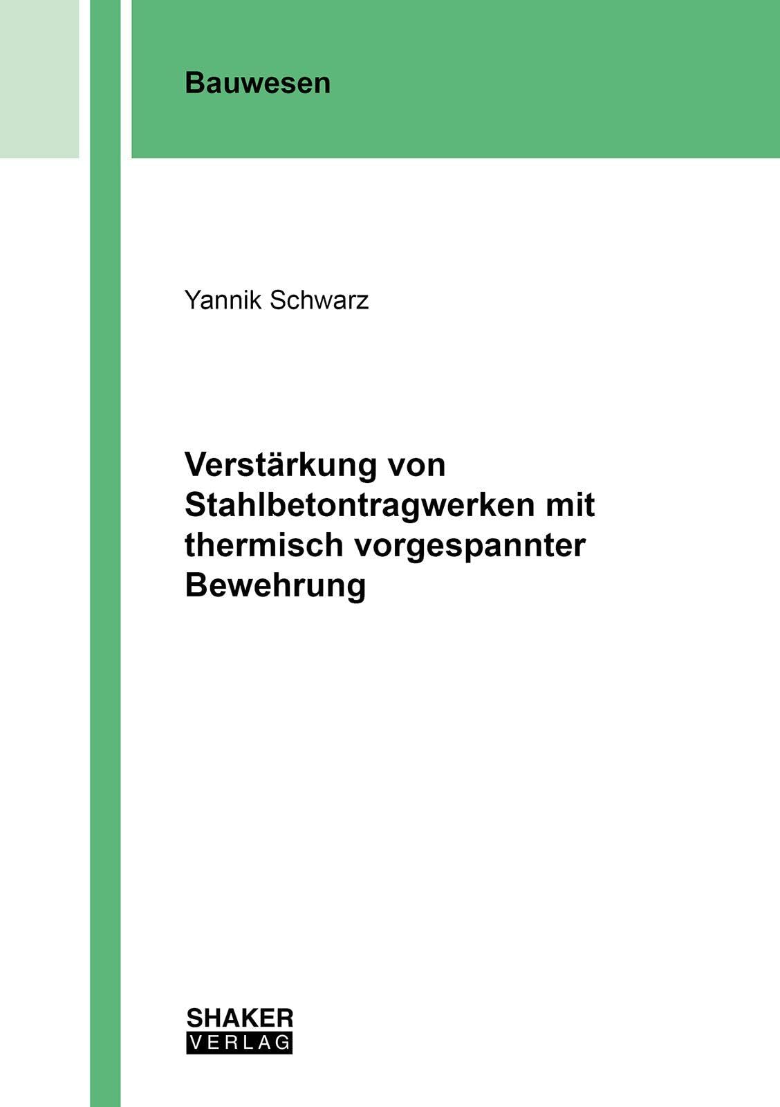 Verstärkung von Stahlbetontragwerken mit thermisch vorgespannter Bewehrung Business & Technology