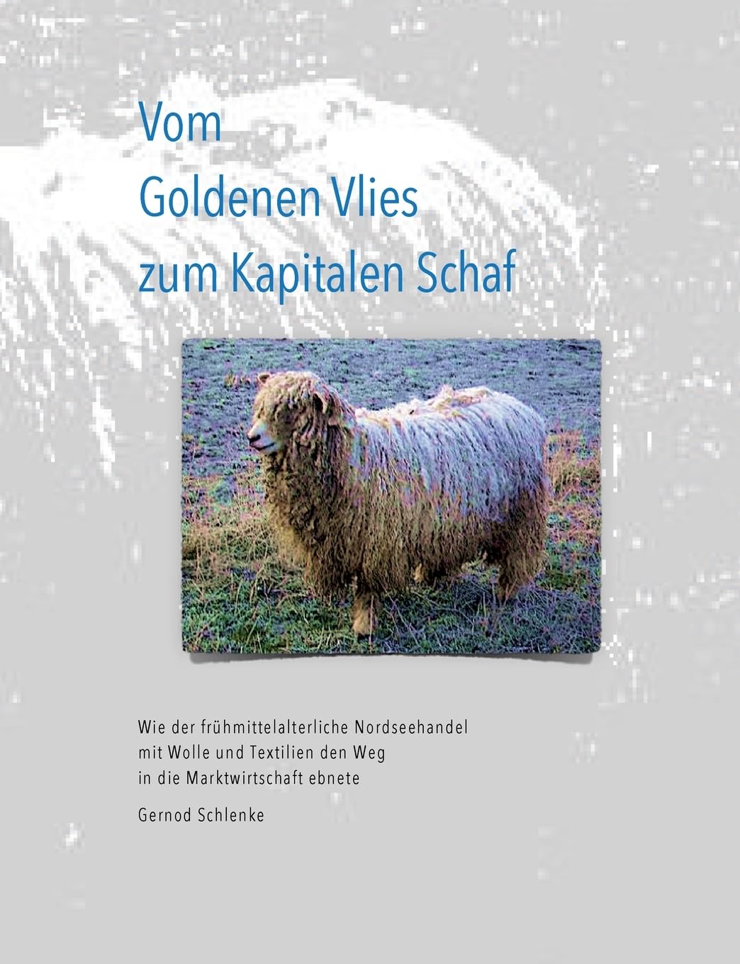 Vom Goldenen Vlies zum Kapitalen Schaf Social Sciences