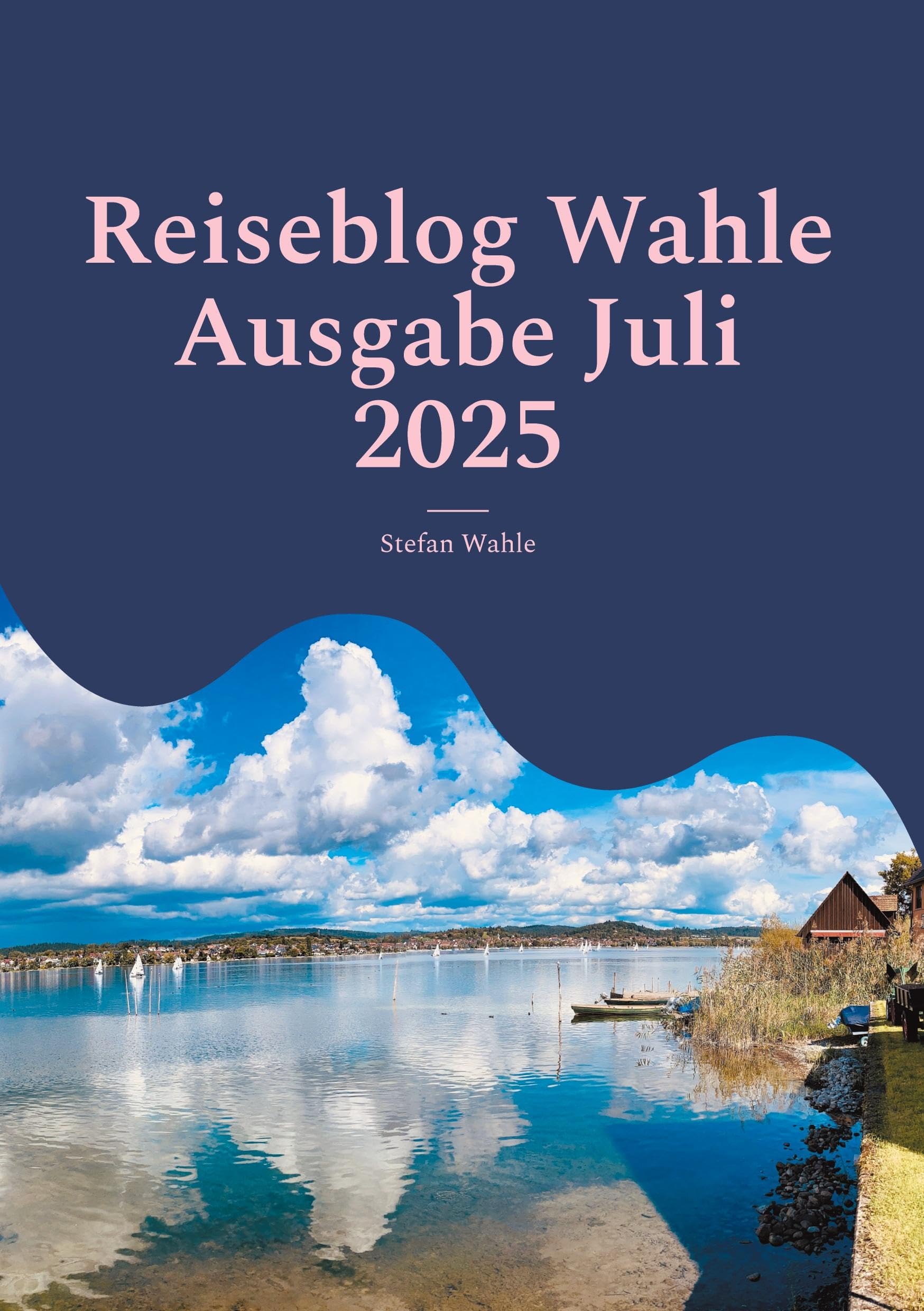 Reiseblog Wahle Ausgabe Juli 2025 Essays & Short Stories