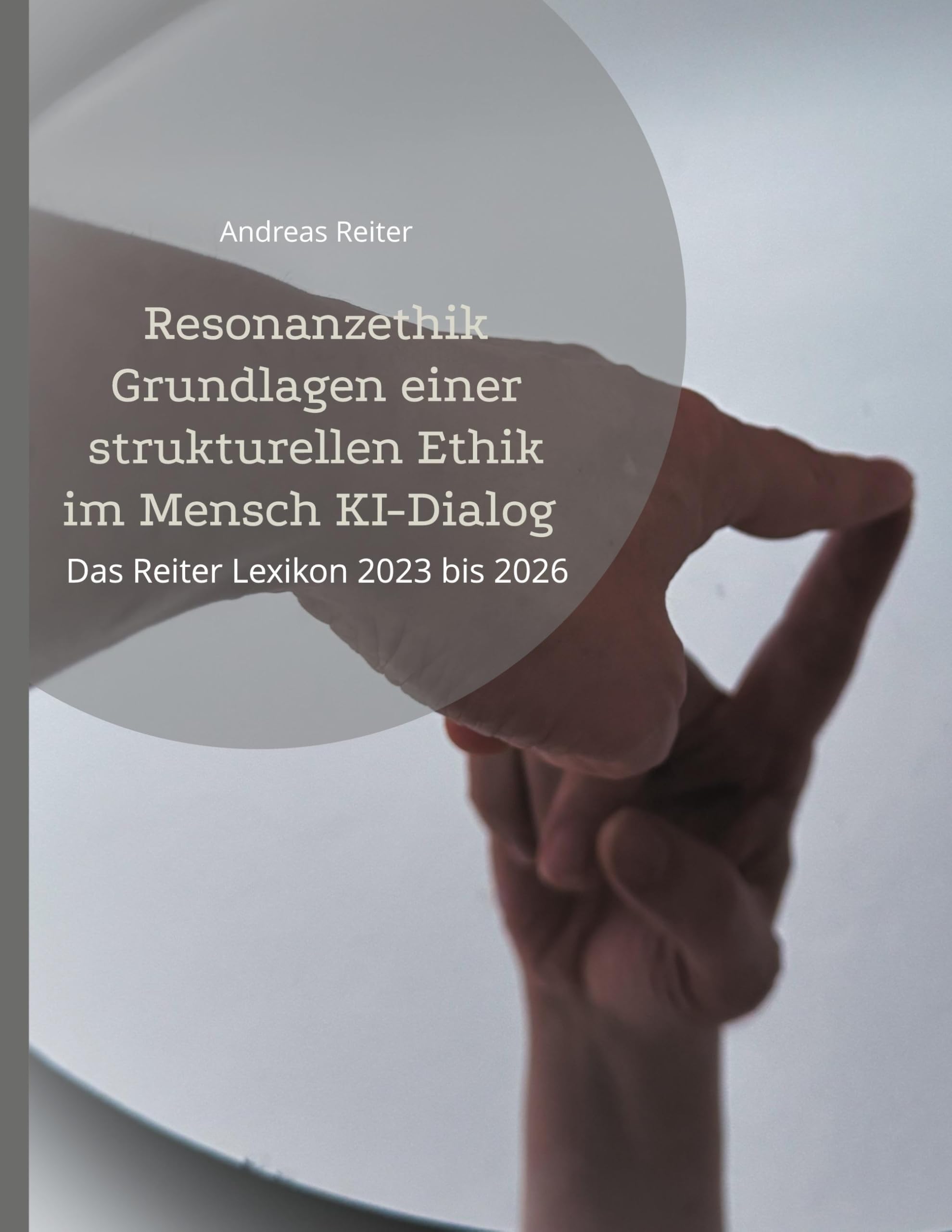 Resonanzethik Grundlagen einer strukturellen Ethik im Mensch KI-Dialog Philosophy