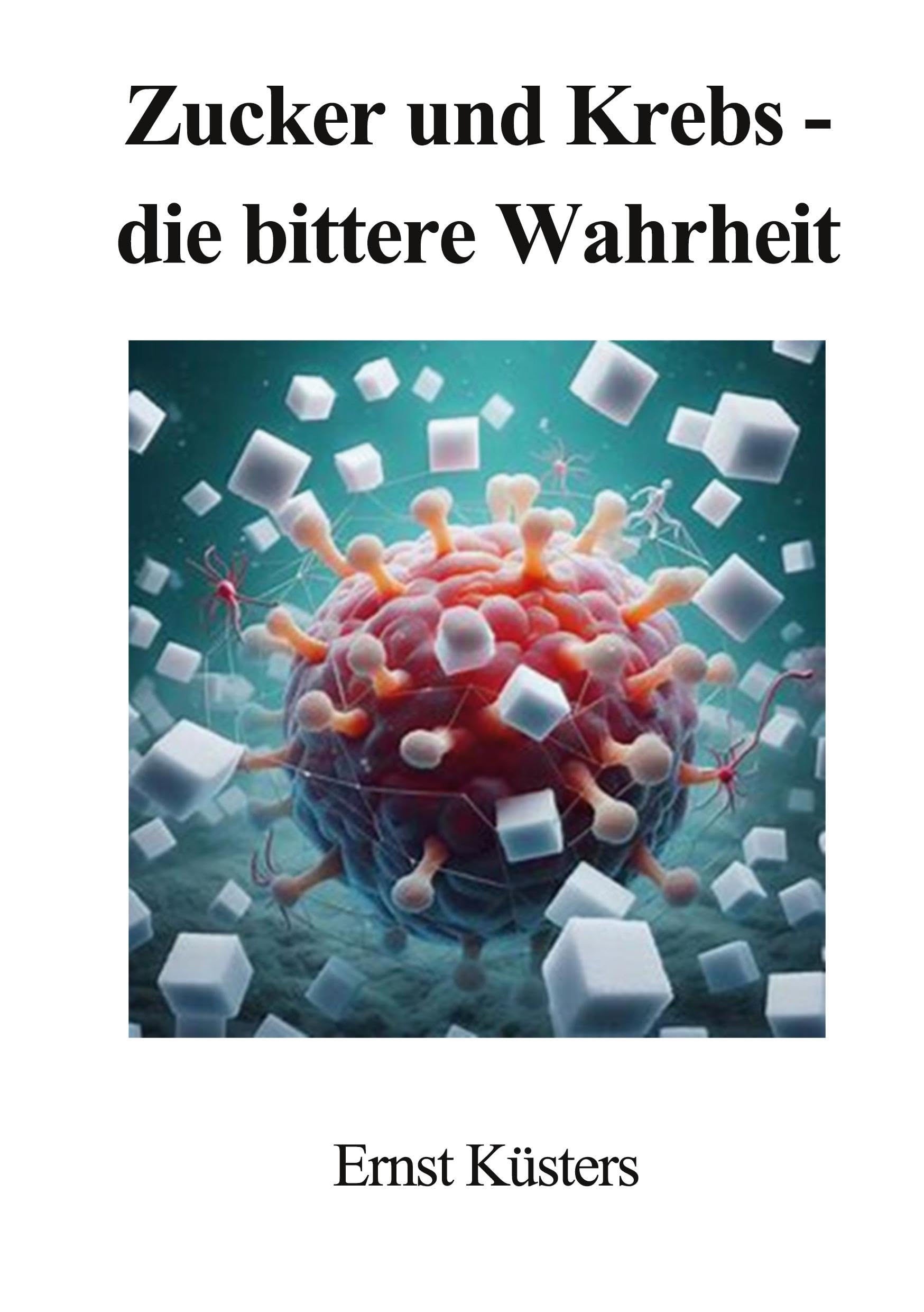 Zucker und Krebs - die bittere Wahrheit Medicine