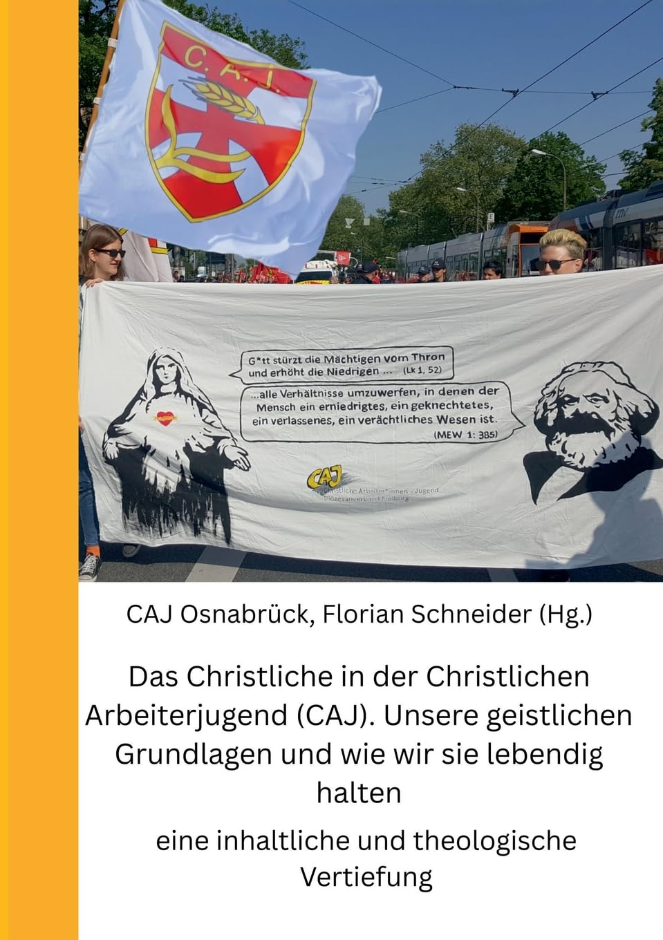Das Christliche in der Christlichen Arbeiterjugend (CAJ). Unsere geistlichen Grundlagen und wie wir sie lebendig halten Social Sciences