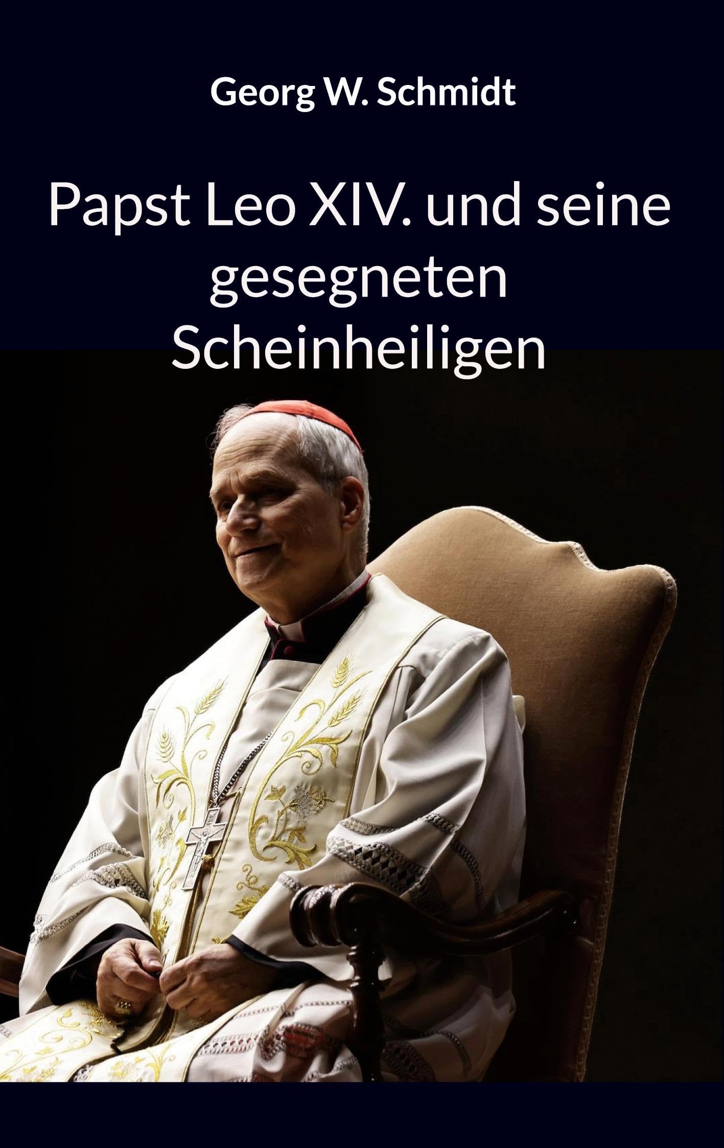 Papst Leo XIV. und seine gesegneten Scheinheiligen Religion & Esotericism