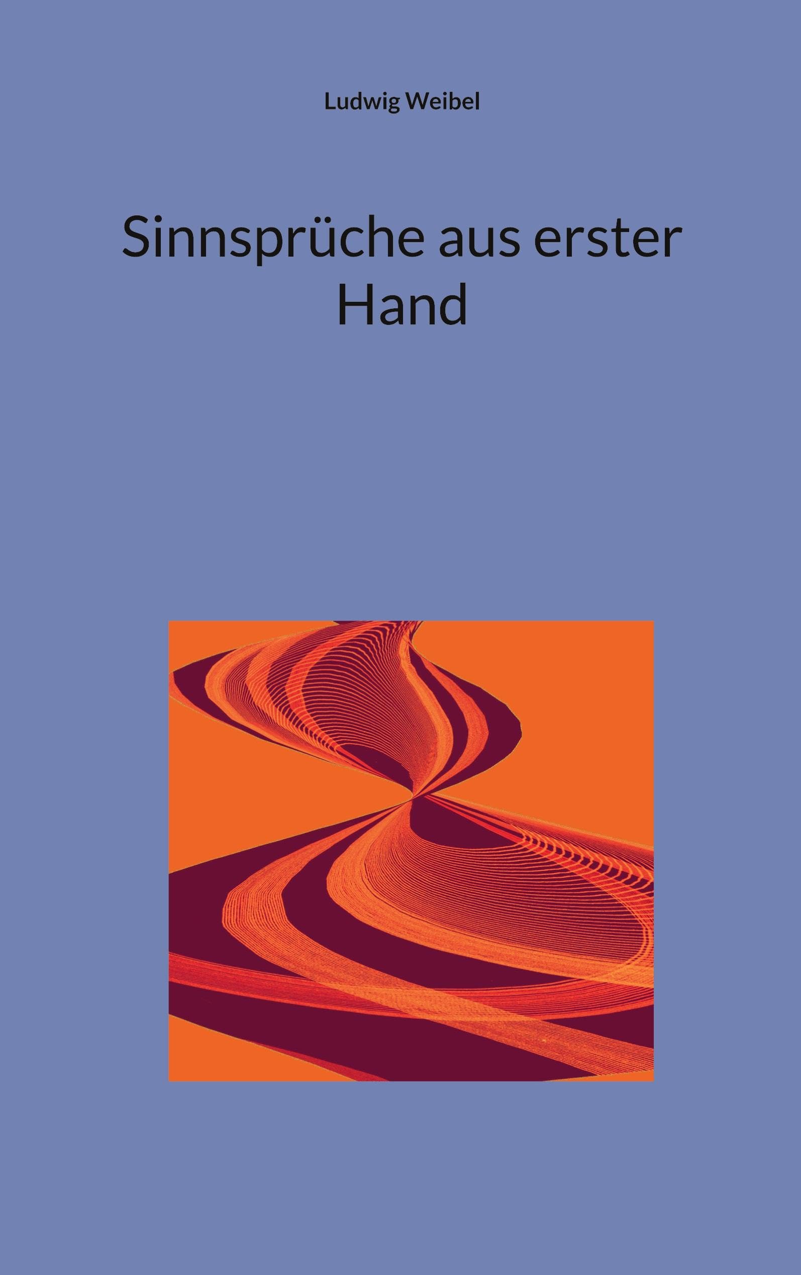 Sinnsprüche aus erster Hand Poetry