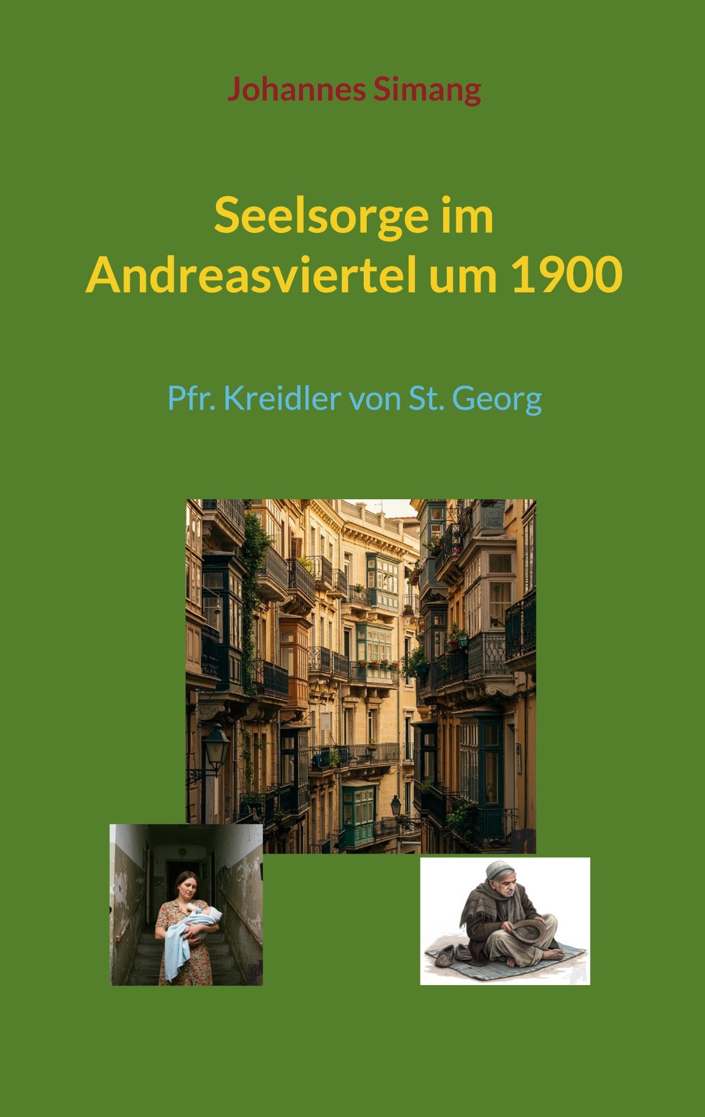 Seelsorge im Andreasviertel um 1900 Historical Fiction