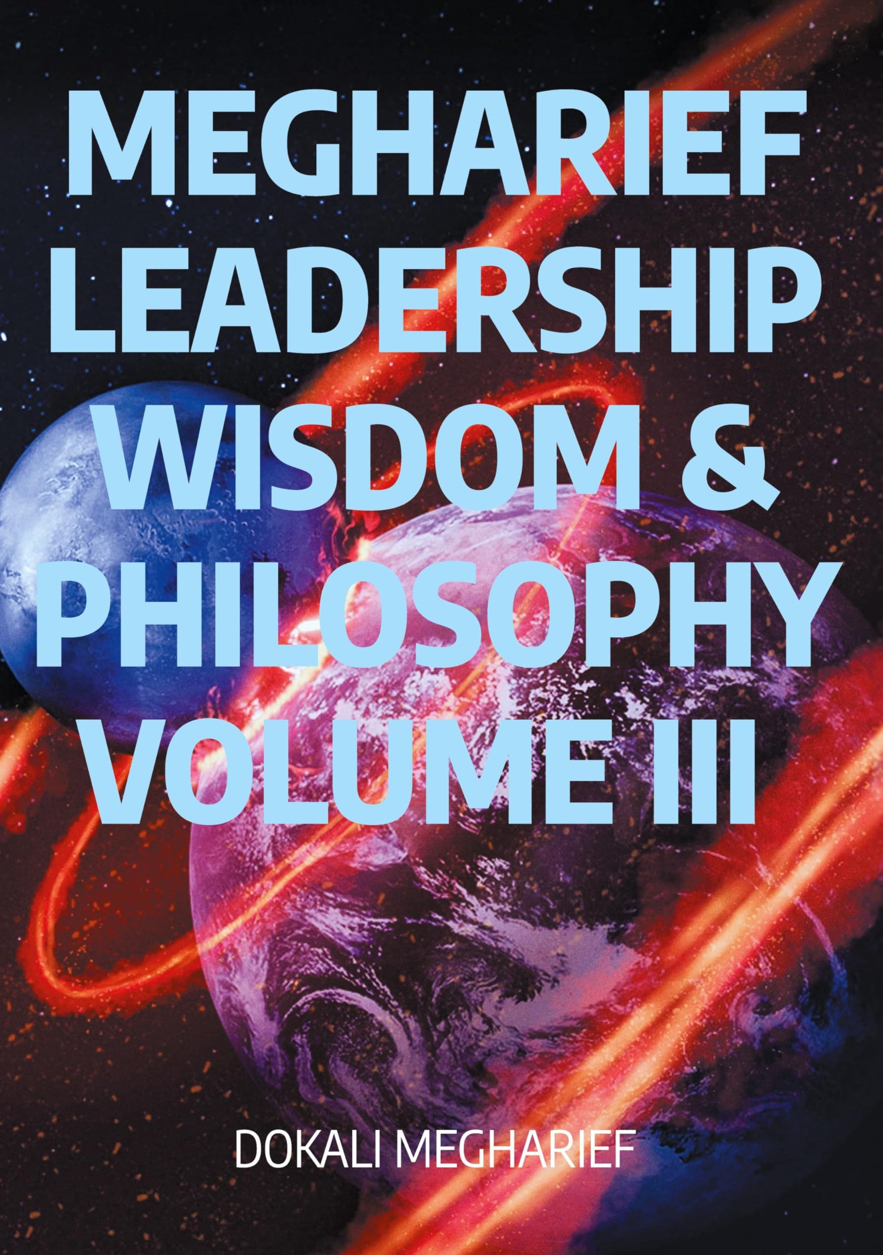 MEGHARIEF LEADERSHIP Wisdom & Philosophy VOLUME III Law