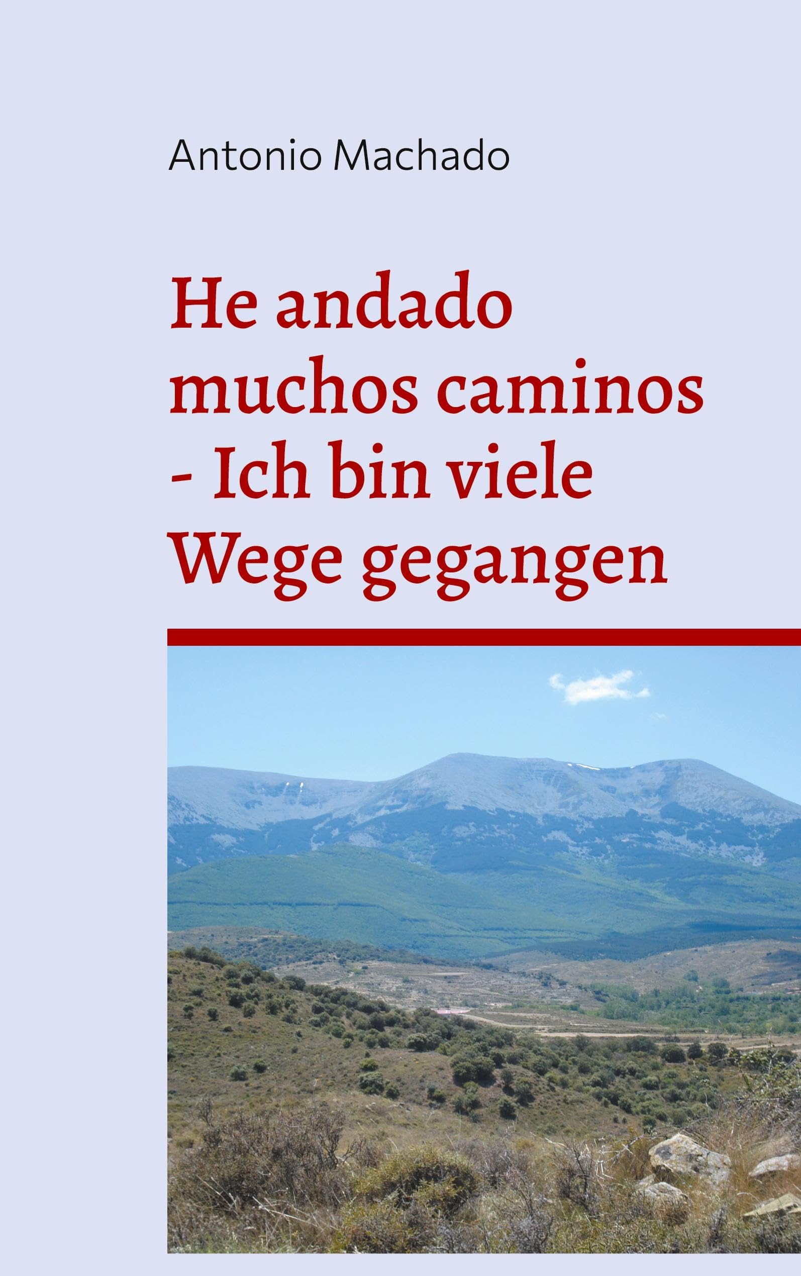He andado muchos caminos - Ich bin viele Wege gegangen Poetry