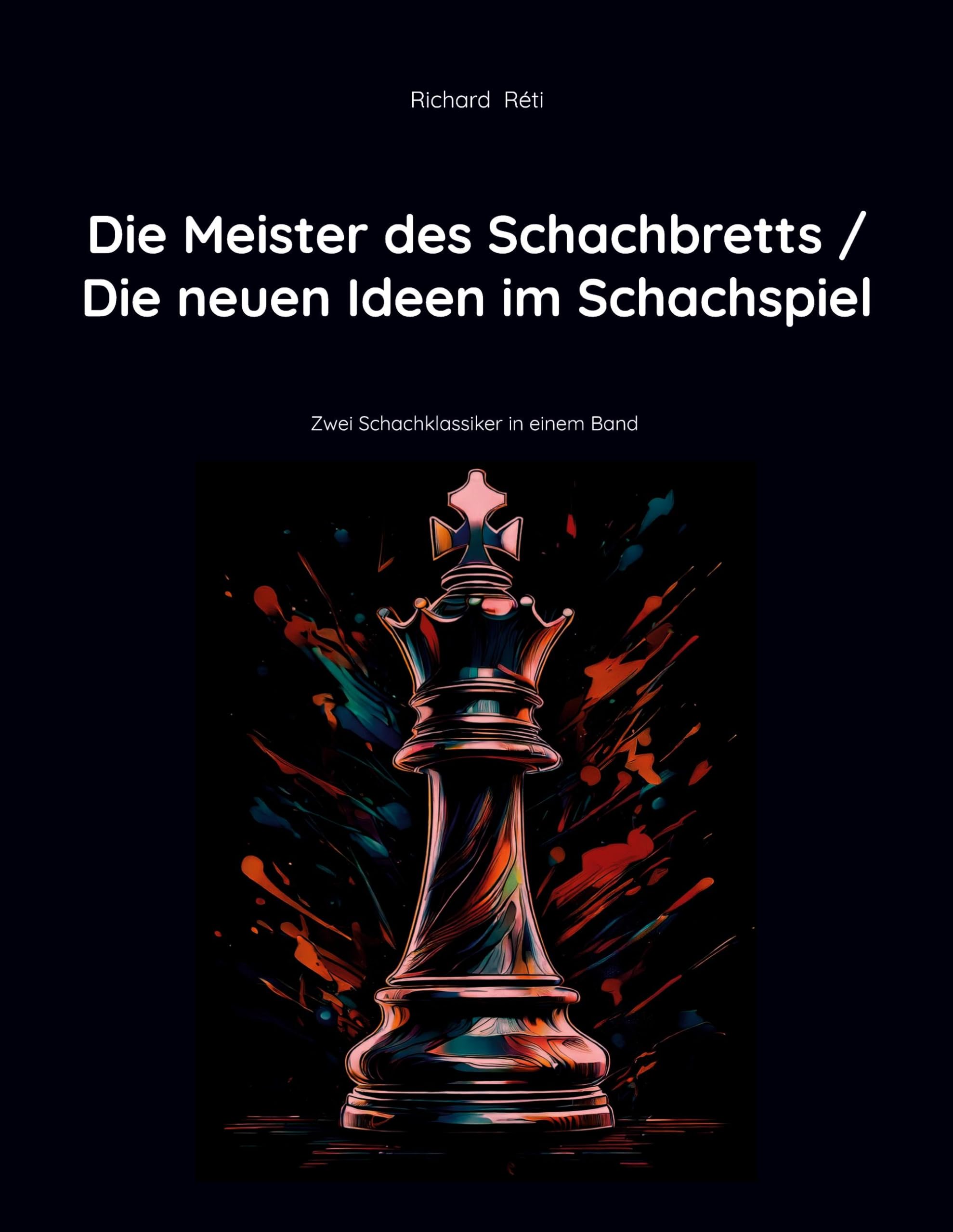 Die Meister des Schachbretts / Die neuen Ideen im Schachspiel Leisure & Fun