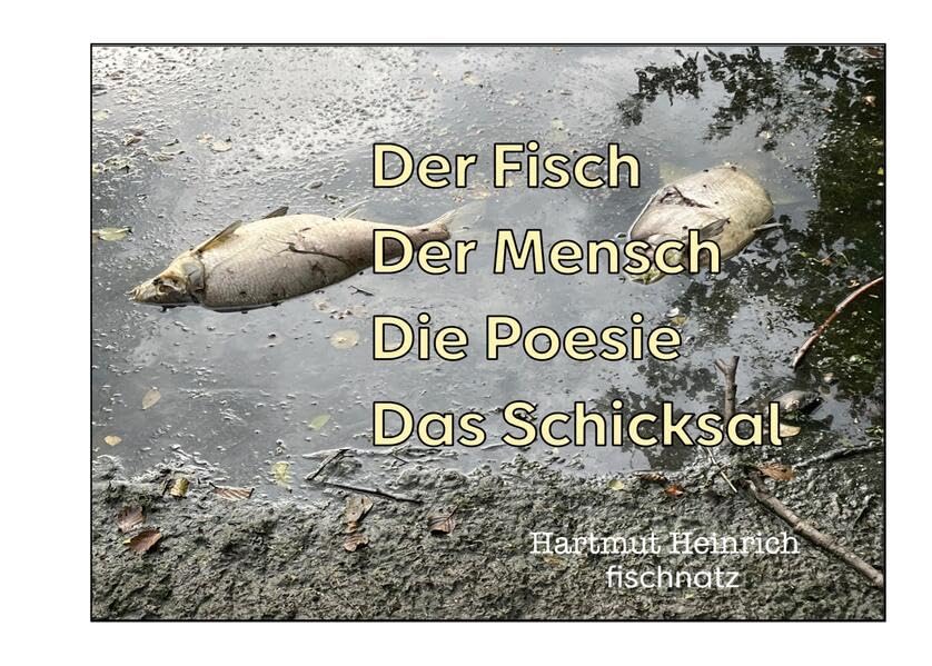 Der Fisch - Der Mensch - Die Poesie - Das Schicksal Poetry