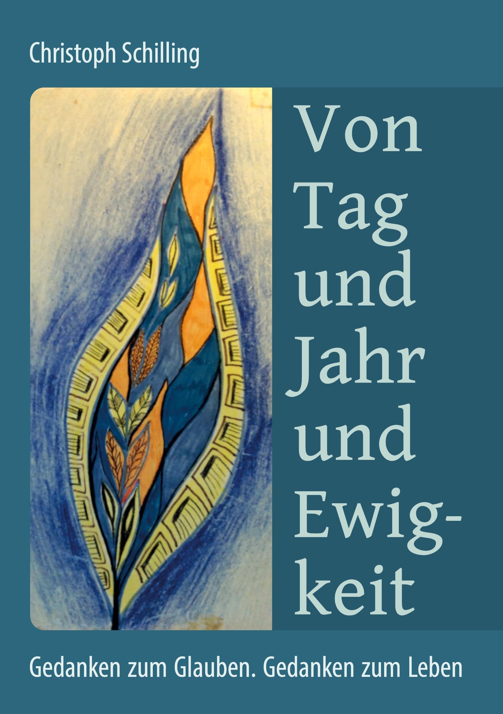 Von Tag und Jahr und Ewigkeit Religion & Esotericism