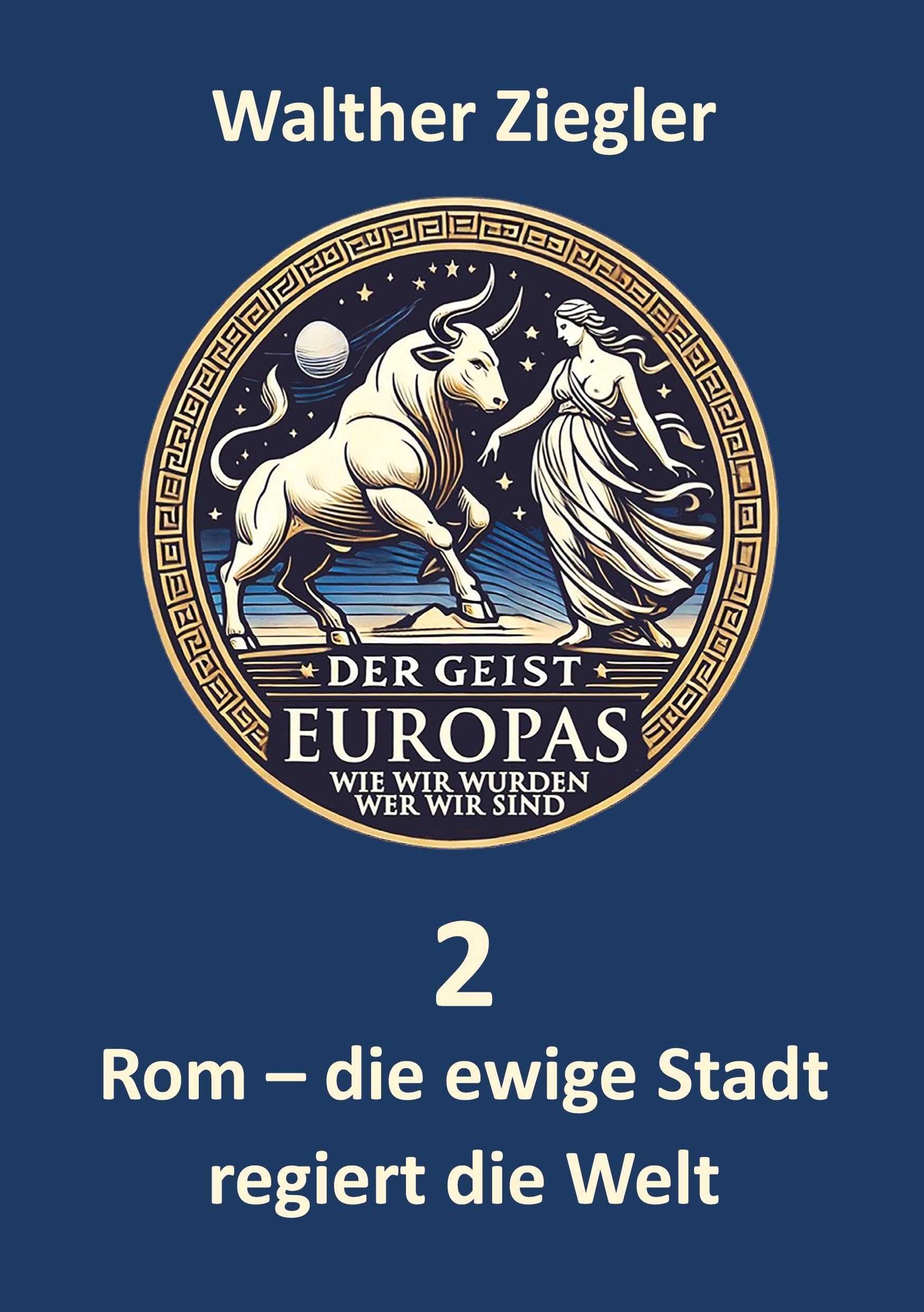 Rom - die ewige Stadt regiert die Welt Books