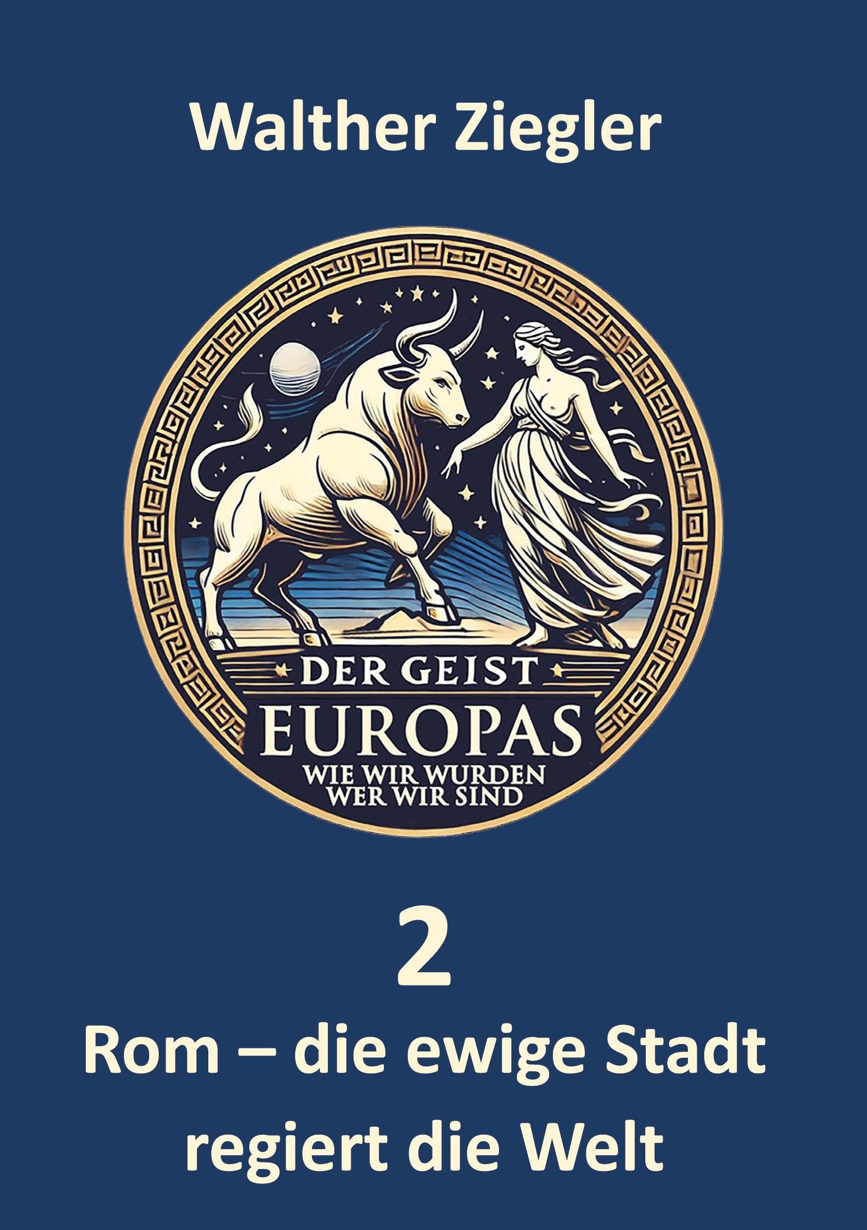 Rom - die ewige Stadt regiert die Welt Books