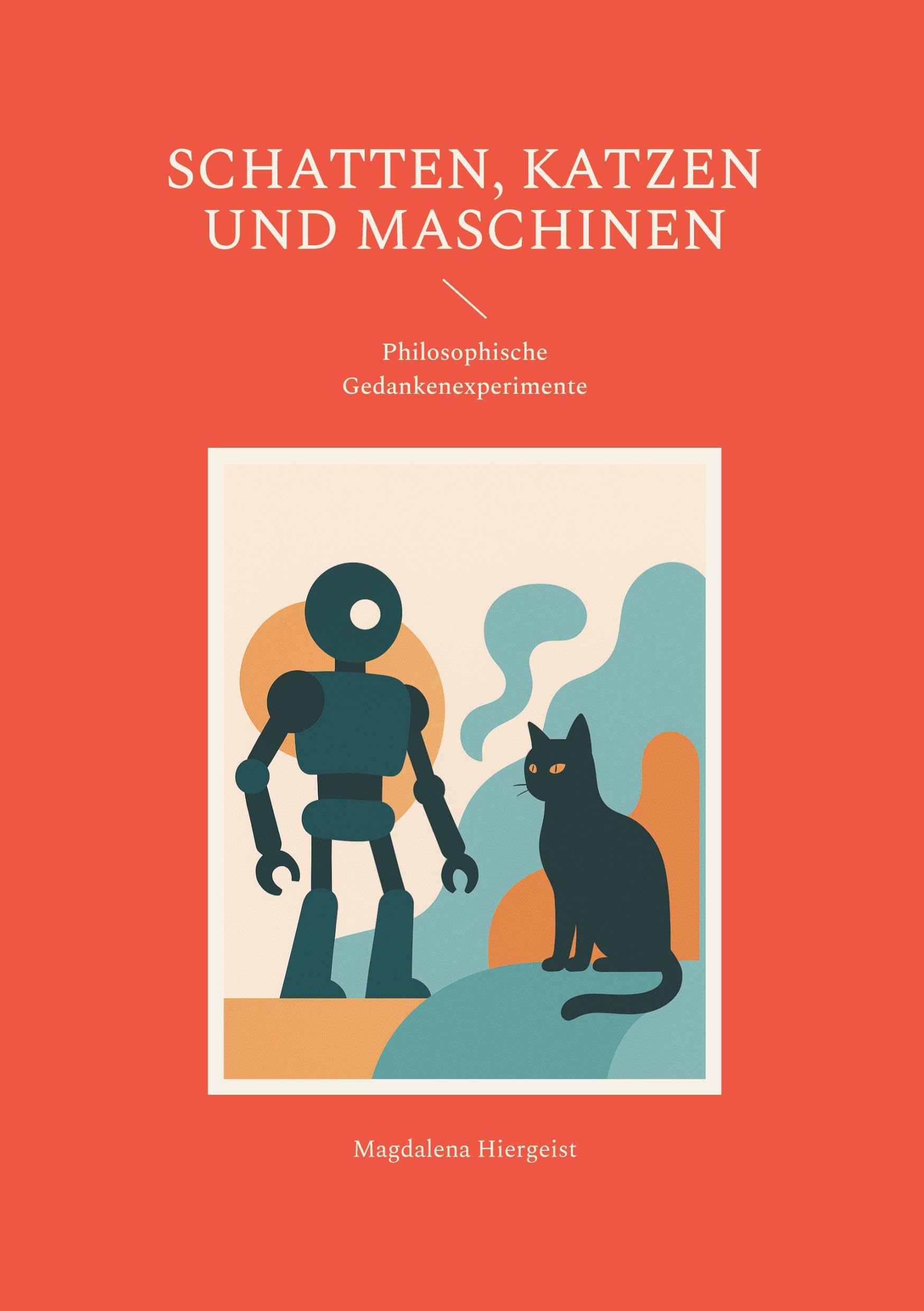 Schatten, Katzen und Maschinen Philosophy