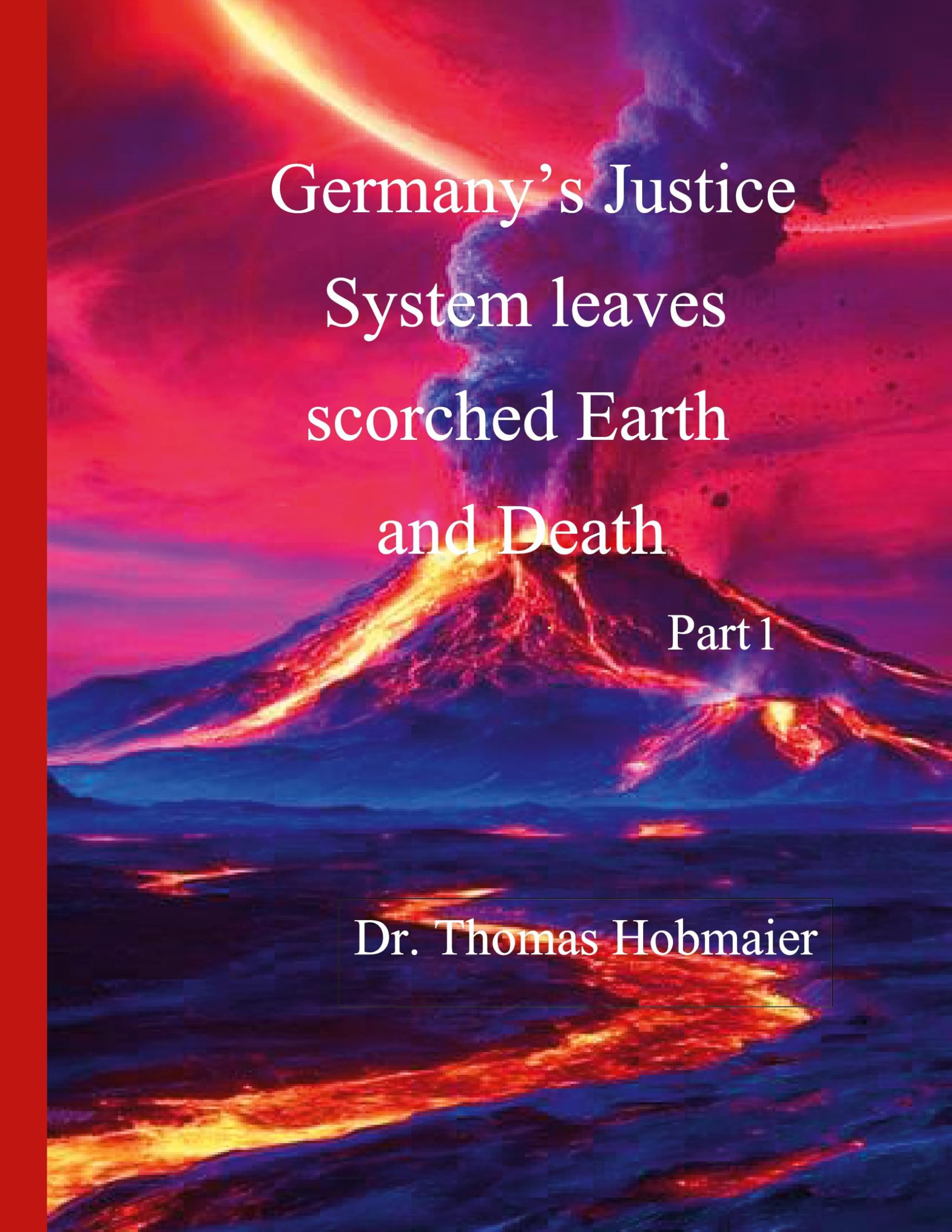 Germany's Justice System leaves scorched Earth and Death Law