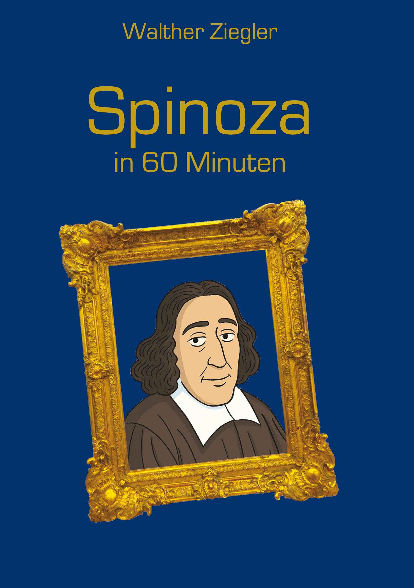 Spinoza in 60 Minuten Philosophy