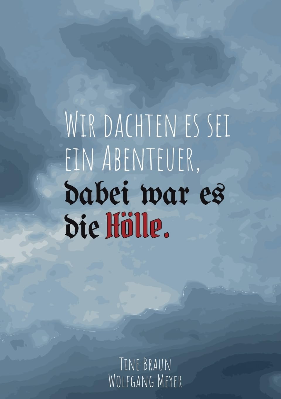 Wir dachten es sei ein Abenteuer, dabei war es die Hölle Personalities