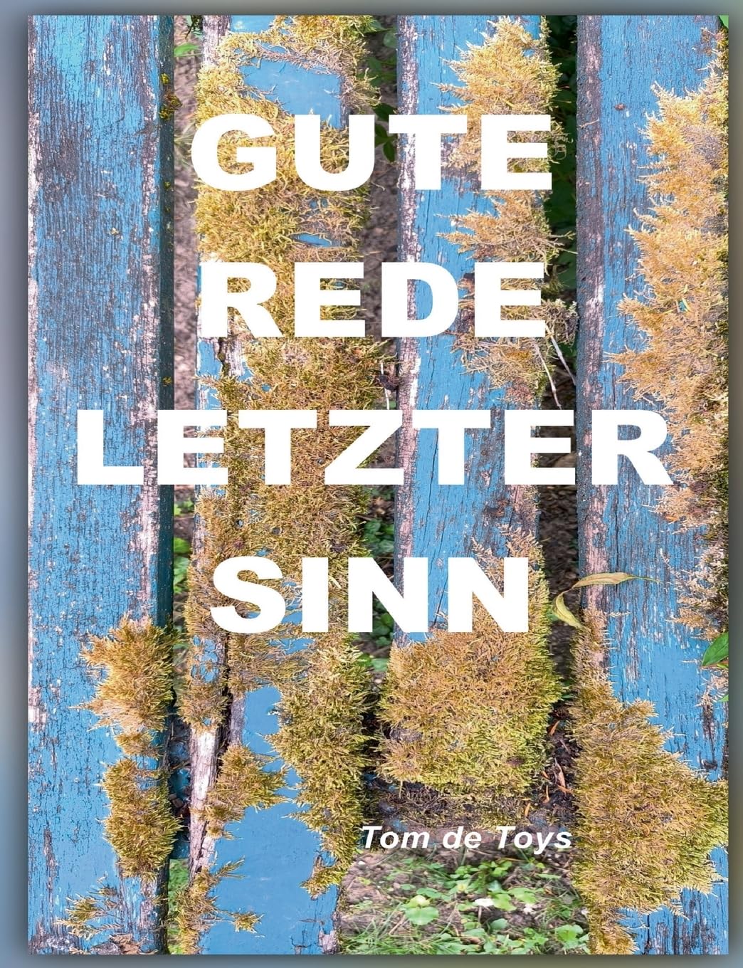 GUTE REDE, LETZTER SINN! VON DER UNKONTROLLIERBAREN SELBSTVERSTÄNDLICHKEIT DER LIEBE UND ANDEREN UNENDLICHEN DINGEN Social Sciences