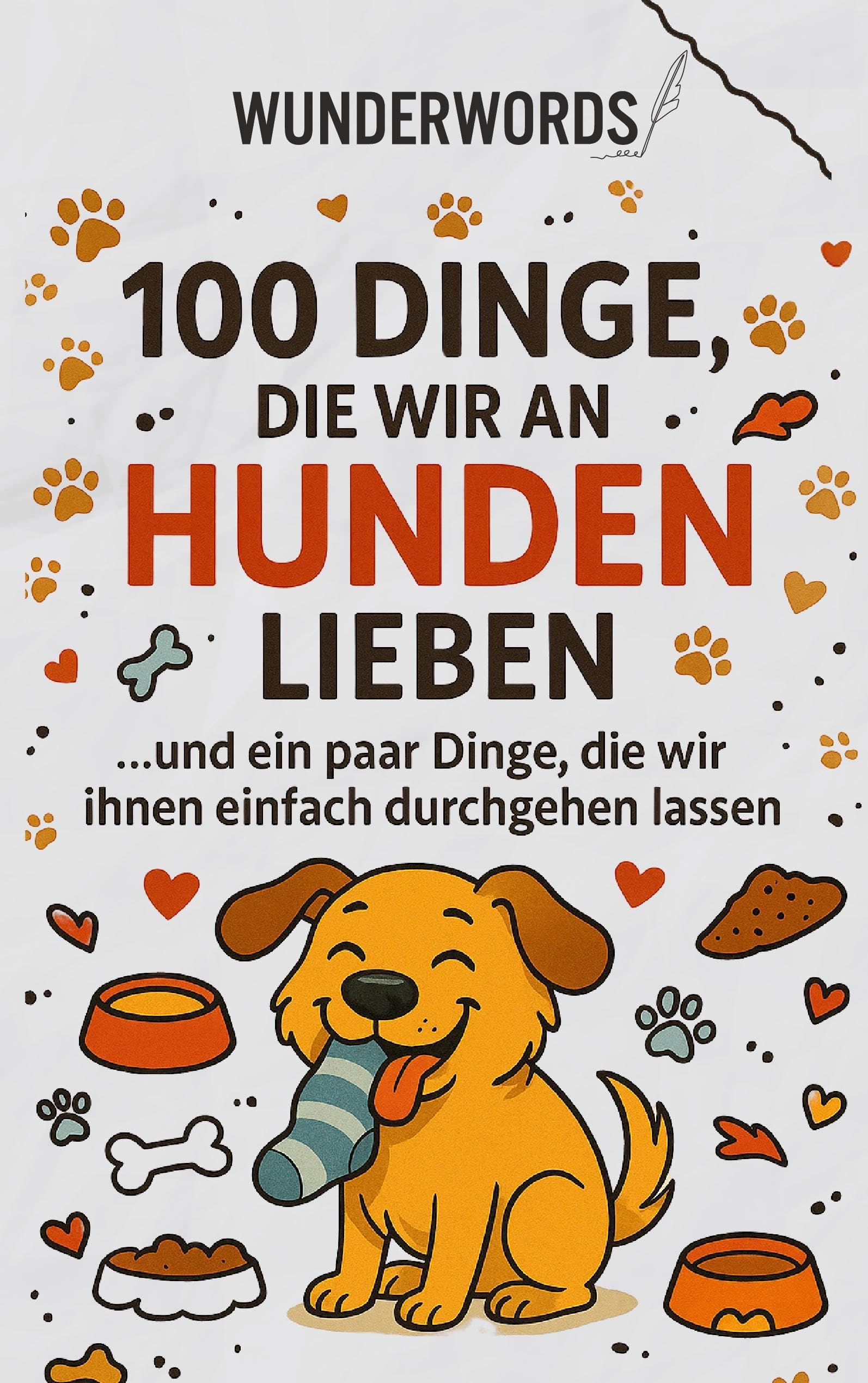 100 Dinge, die wir an Hunden lieben Pets