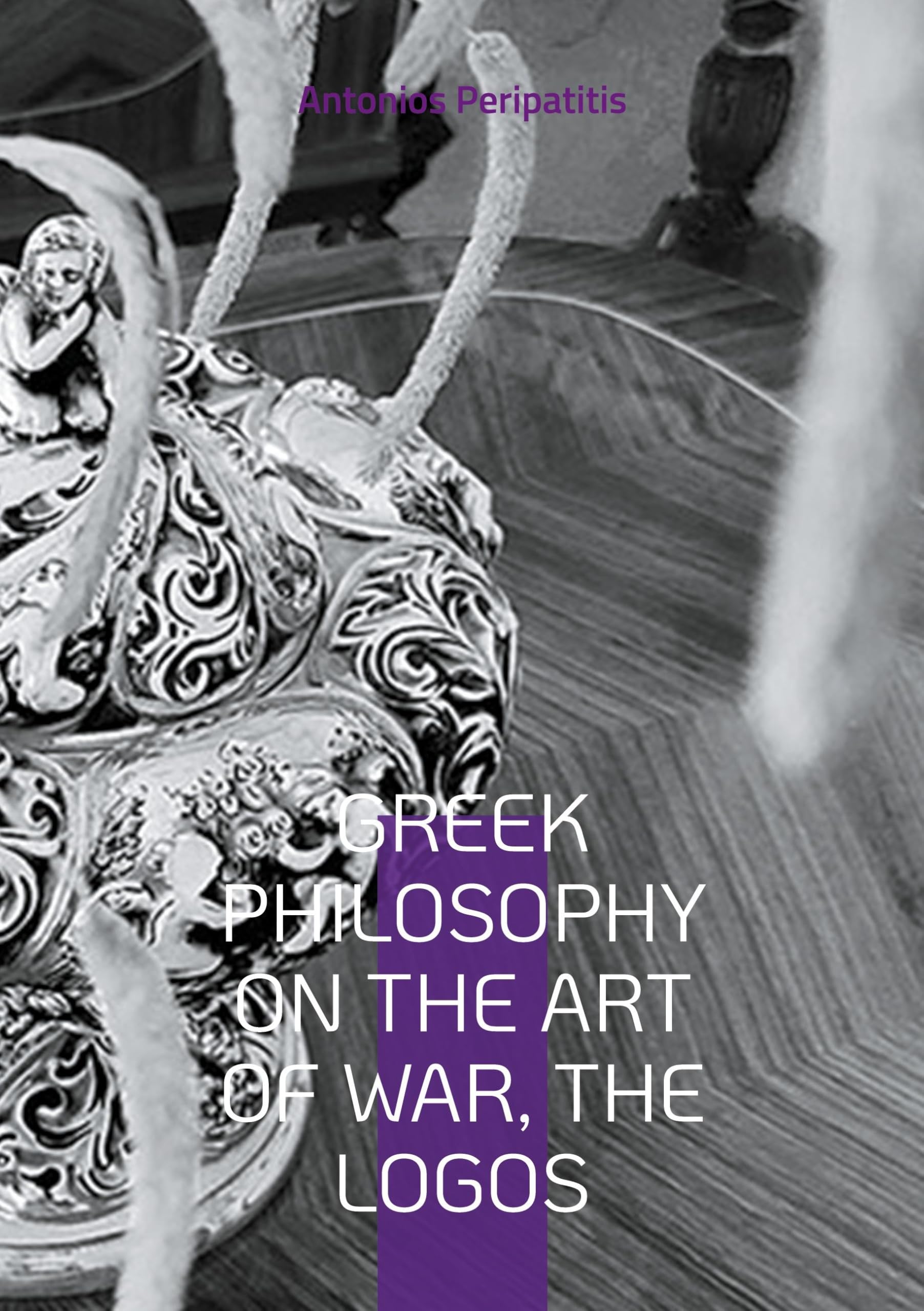 Greek Philosophy On the Art of War, the Logos Philosophy