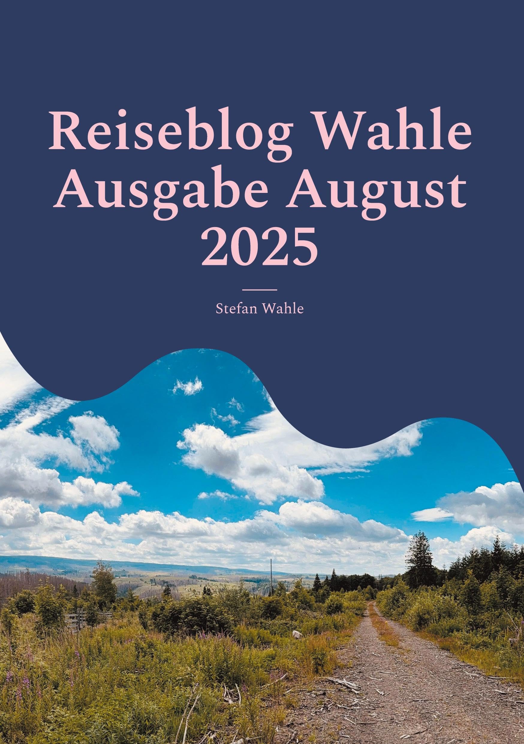 Reiseblog Wahle Ausgabe August 2025 Essays & Short Stories