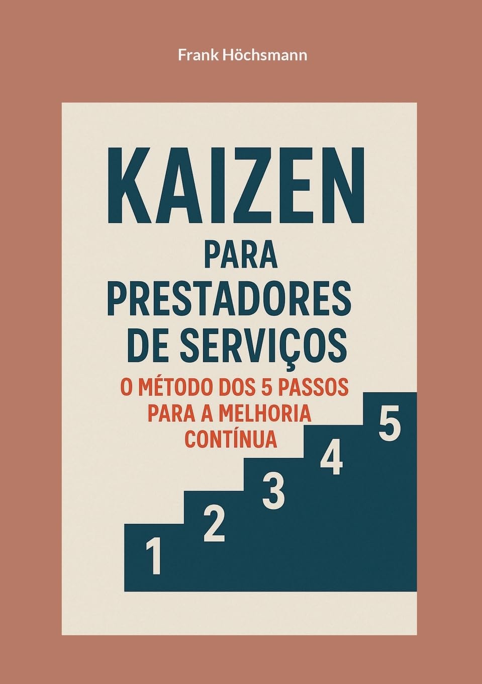 Kaizen para prestadores de serviços:  o método dos 5 passos para a melhoria contínua Law