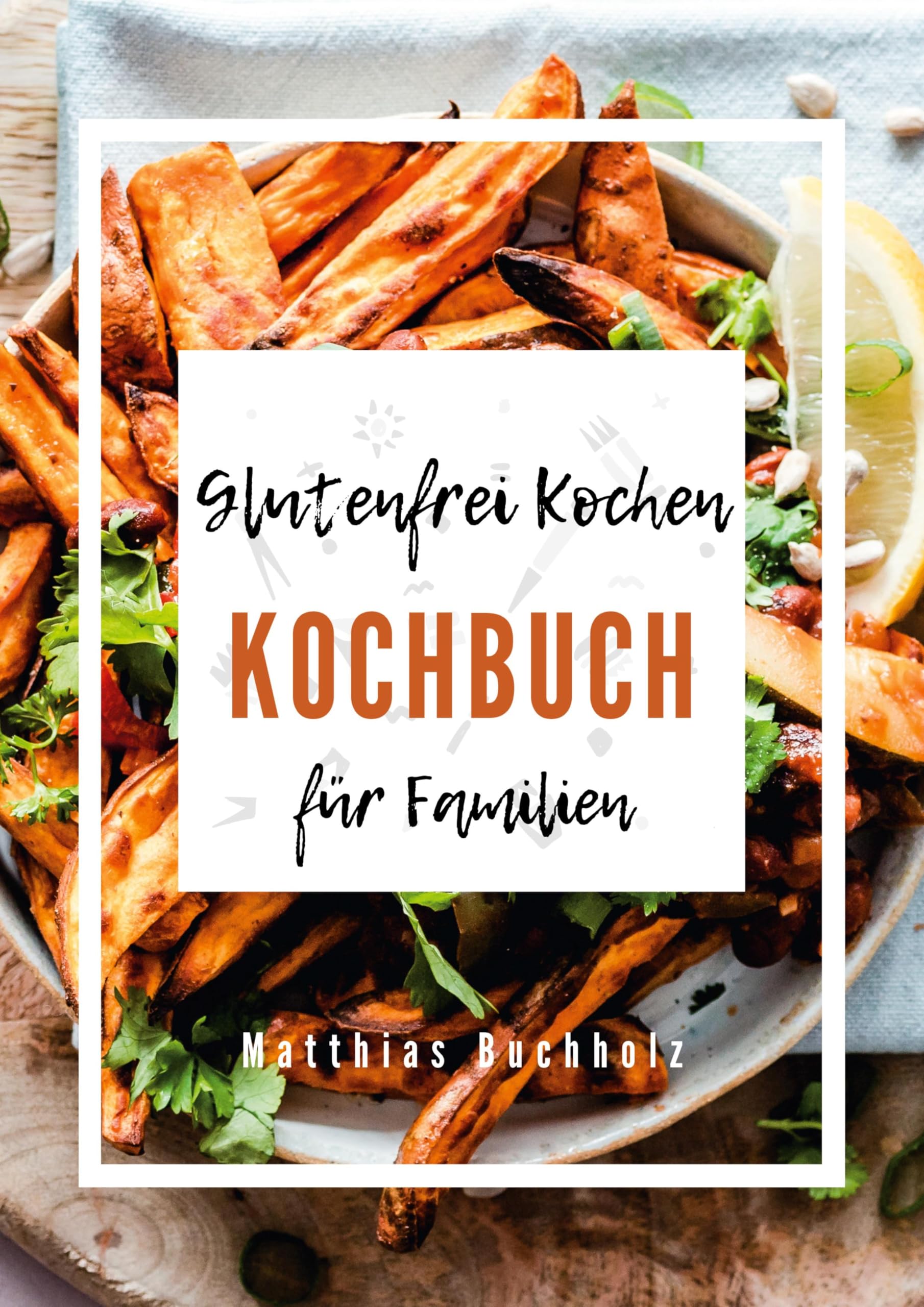 Glutenfrei Kochen - Kochbuch für Familien Leisure, Home & Garden