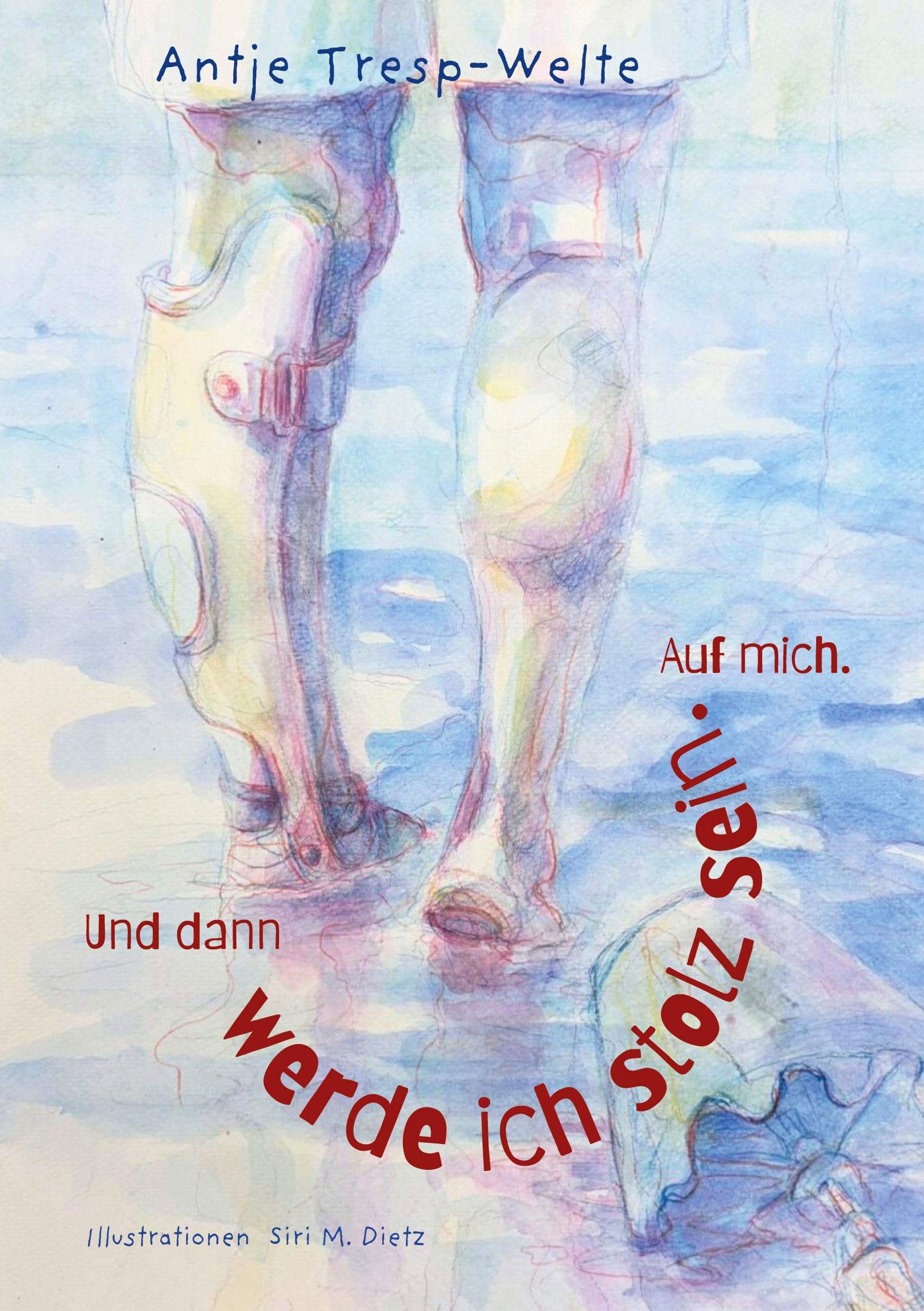 Und dann werde ich stolz sein. Auf mich. Non-fiction