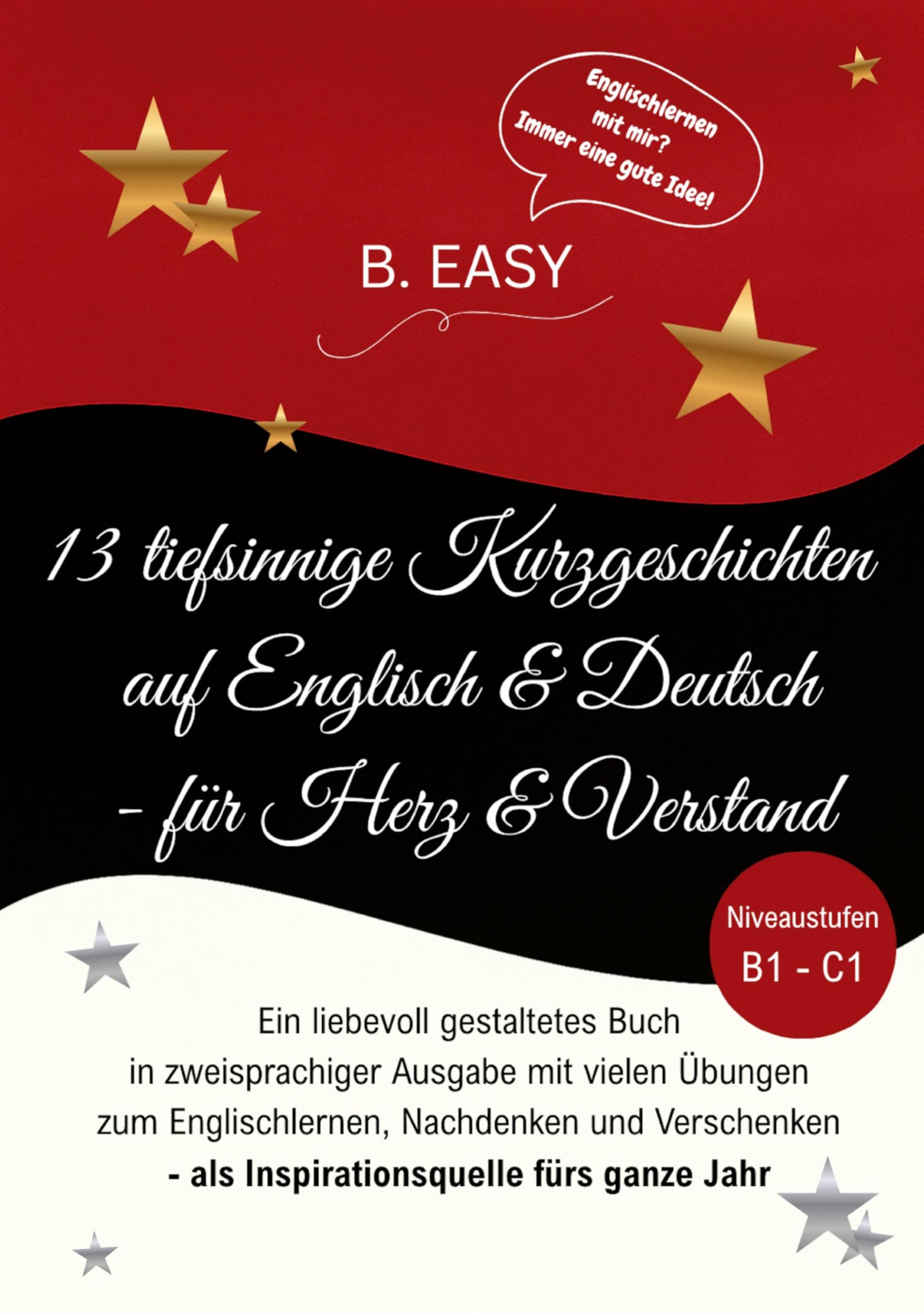 13 tiefsinnige Kurzgeschichten auf Englisch und Deutsch - für Herz und Verstand Foreign Languages ​​& Dictionaries