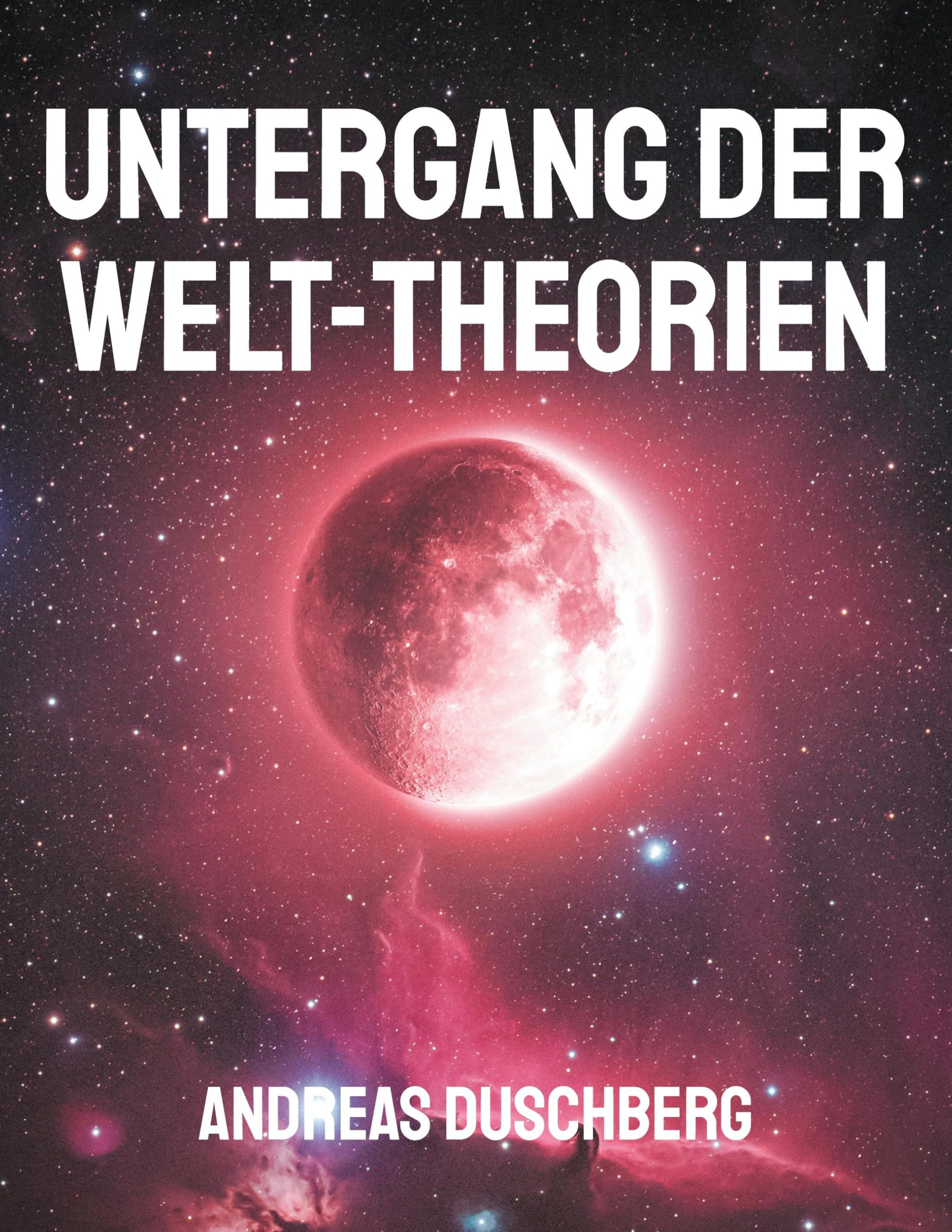 Untergang der Welt-Theorien Philosophy