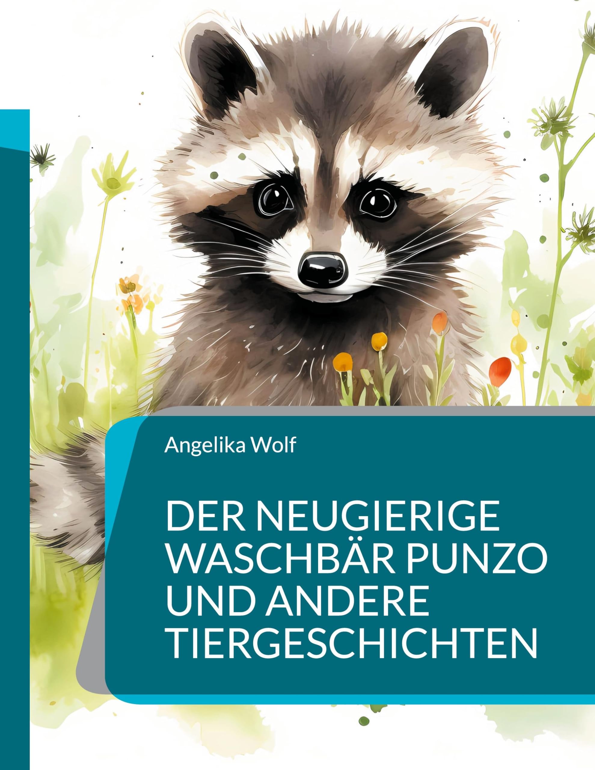Der neugierige Waschbär Punzo und andere Tiergeschichten Novels & Short Stories