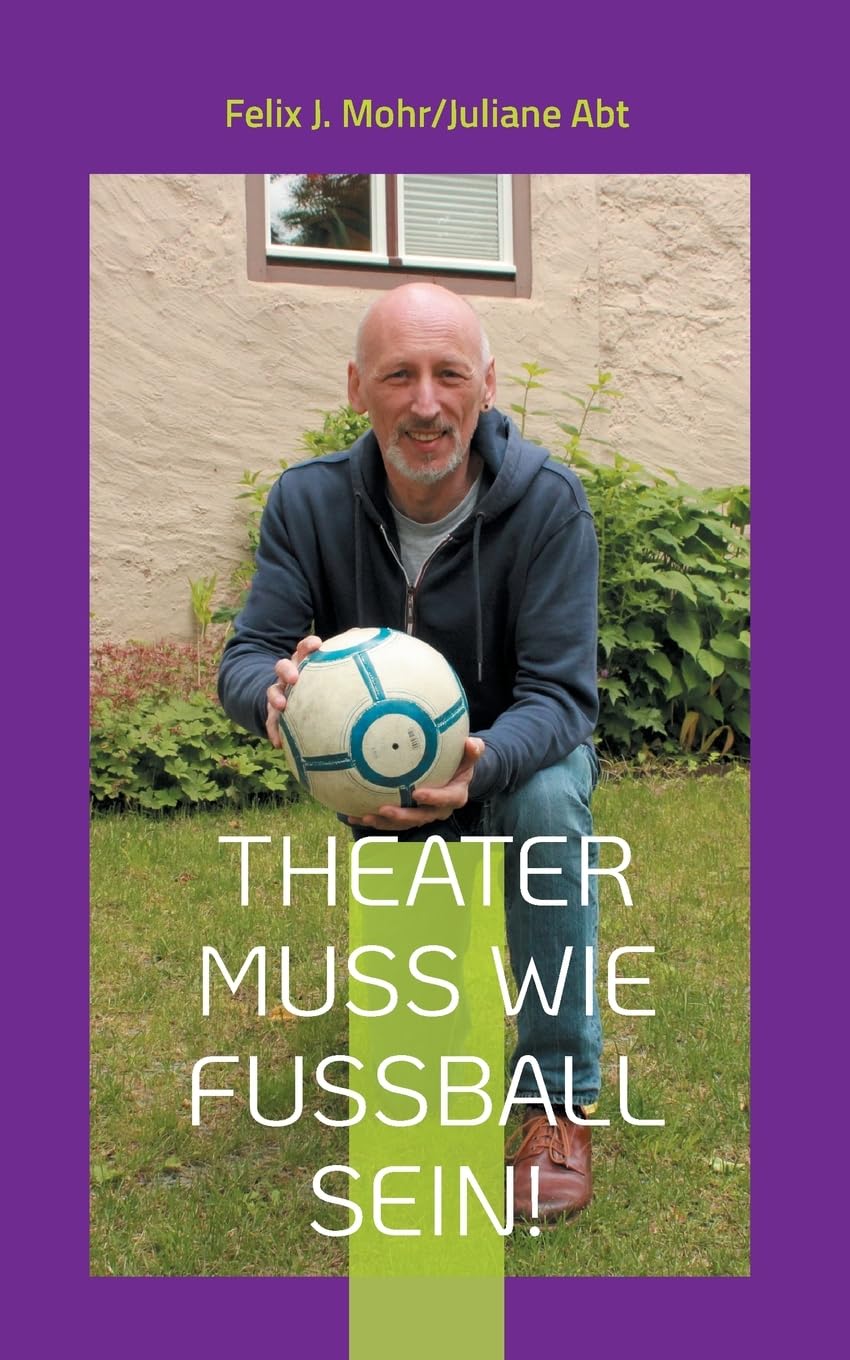 Theater muss wie Fußball sein! book