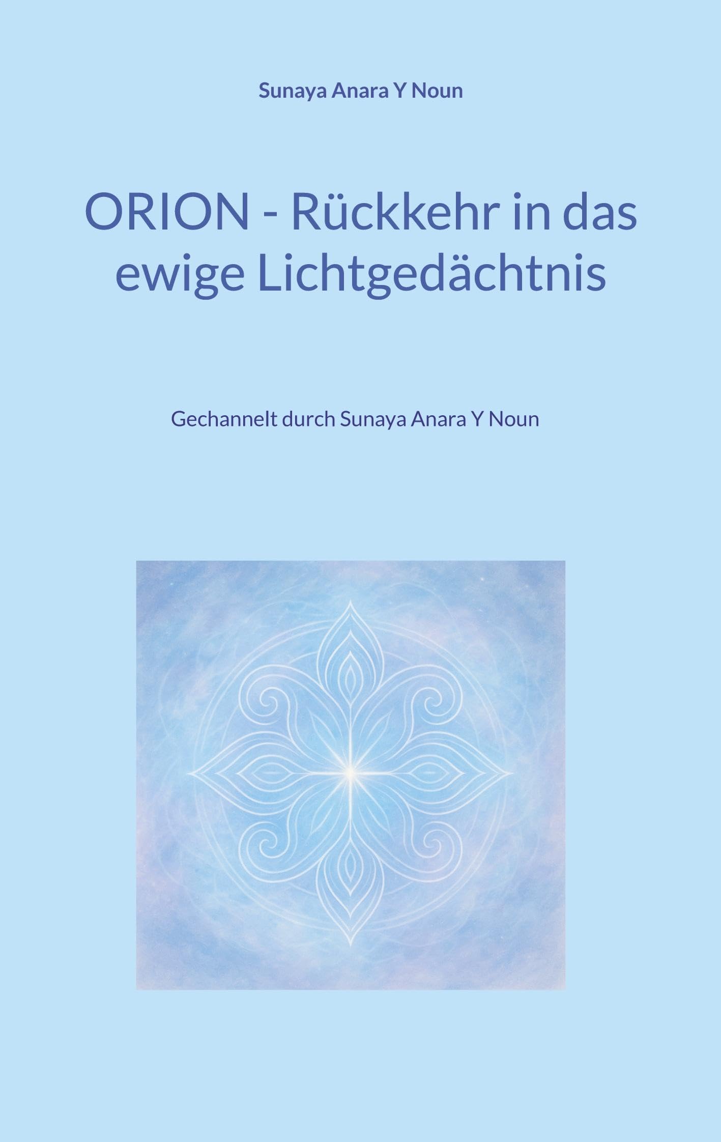 Orion - Rückkehr in das ewige Lichtgedächtnis Religion & Esotericism