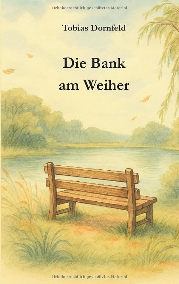 Die Bank am Weiher Essays & Short Stories