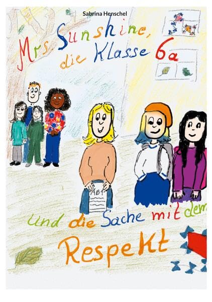 Mrs.Sunshine die Klasse 6a und die Sache mit dem Respekt (Sabbel-Bücher) Non-fiction