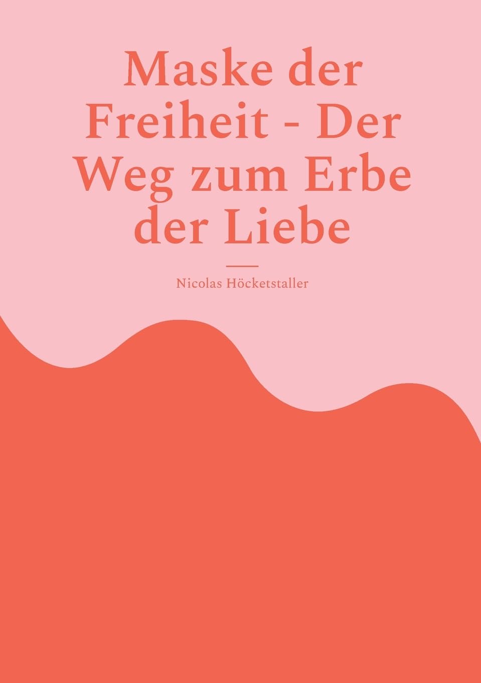 Maske der Freiheit - Der Weg zum Erbe der Liebe Contemporary literature