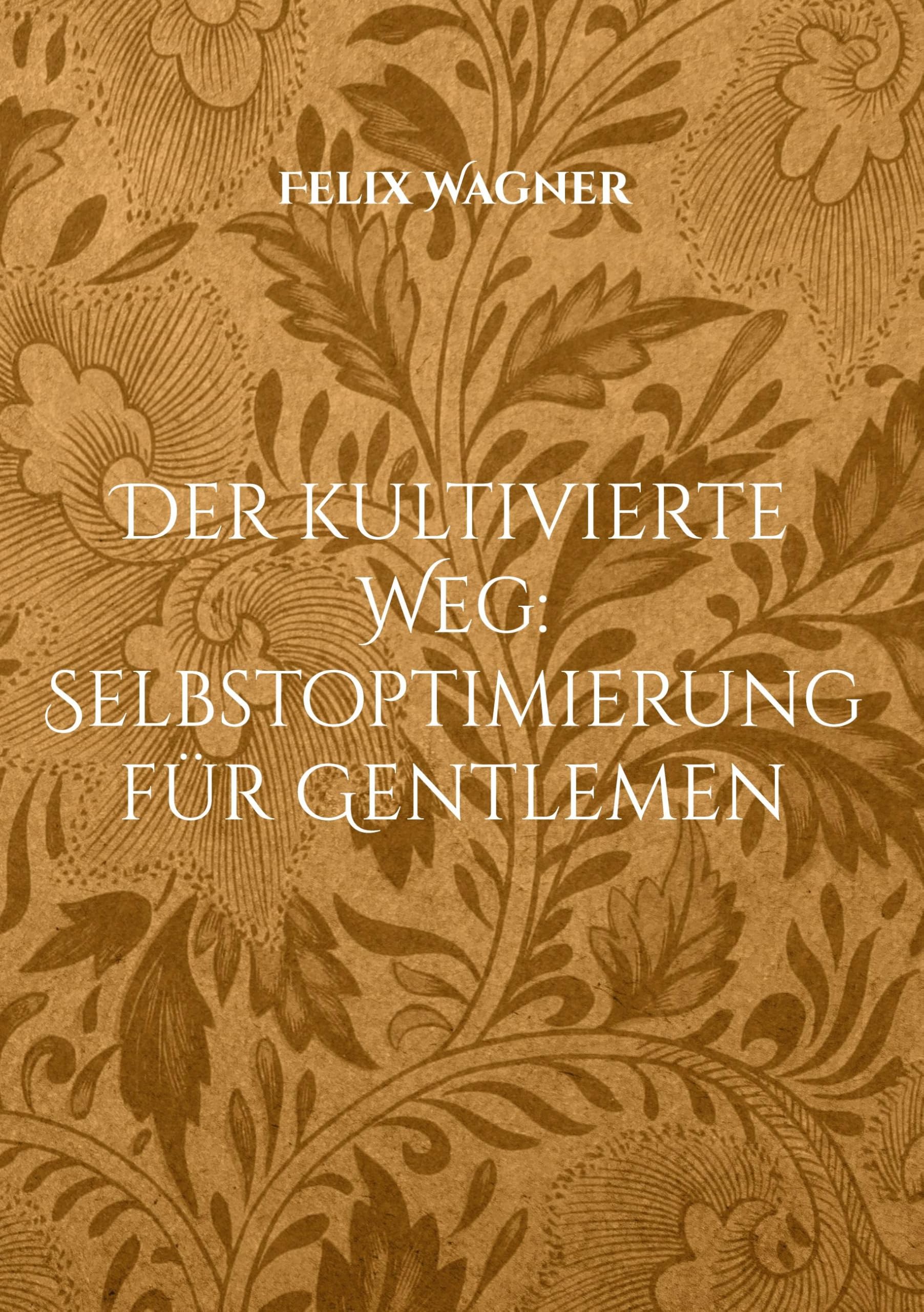 Der kultivierte Weg: Selbstoptimierung für Gentlemen Leisure, Home & Garden