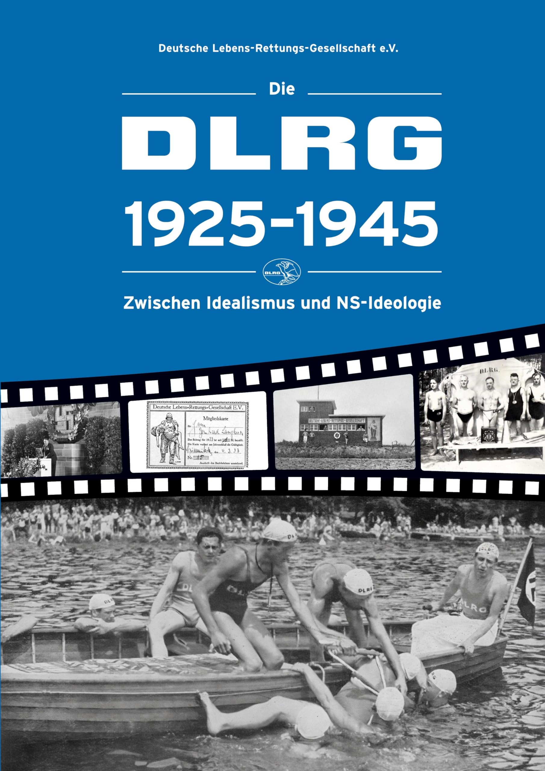 Die DLRG 1925-1945 - Zwischen Idealismus und NS-Ideologie Social Sciences