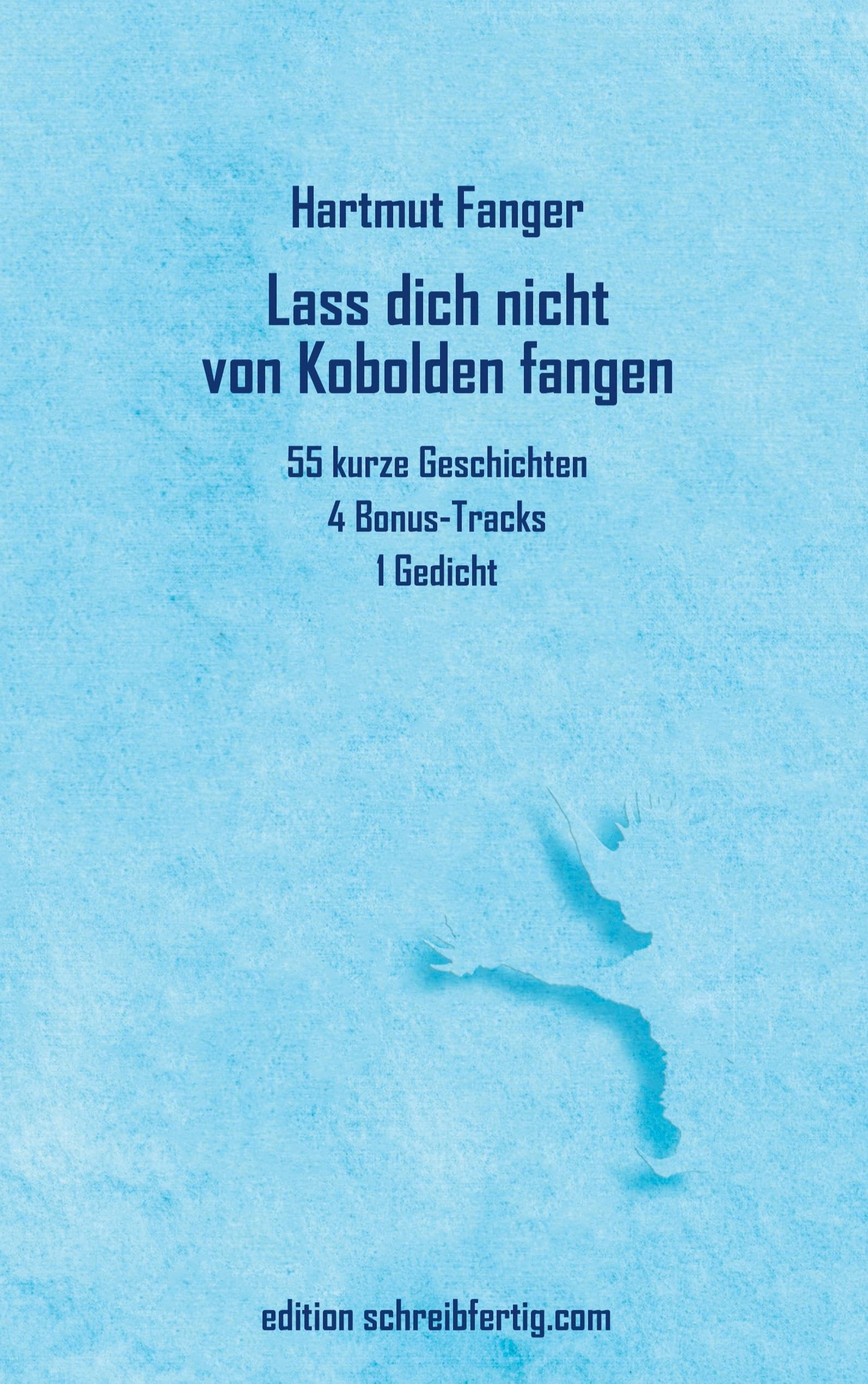 Lass dich nicht von Kobolden fangen Essays & Short Stories