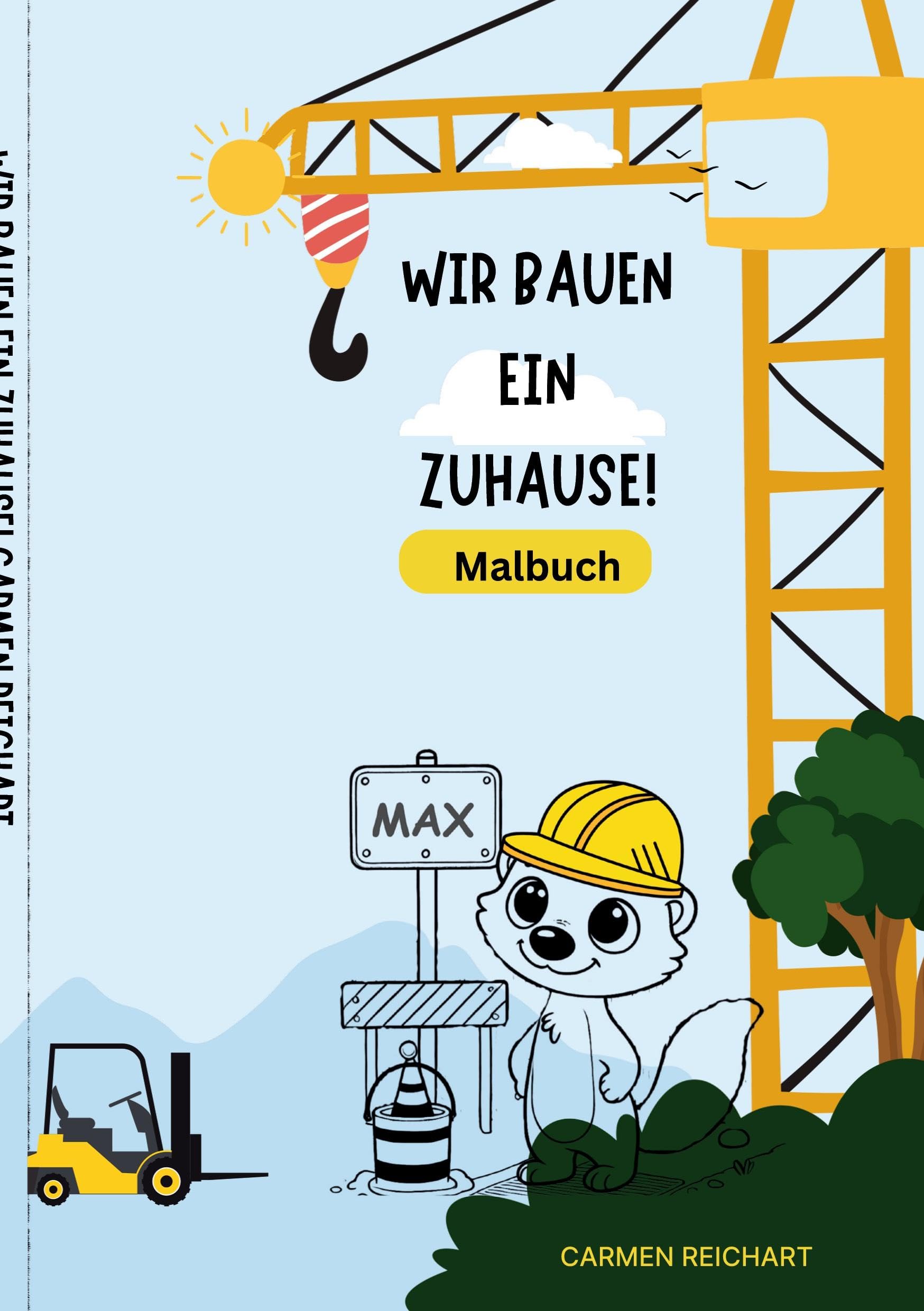 Wir bauen ein Zuhause!: Ein liebevolles Malbuch über Freundschaft, Baustellen und Tierkinder book